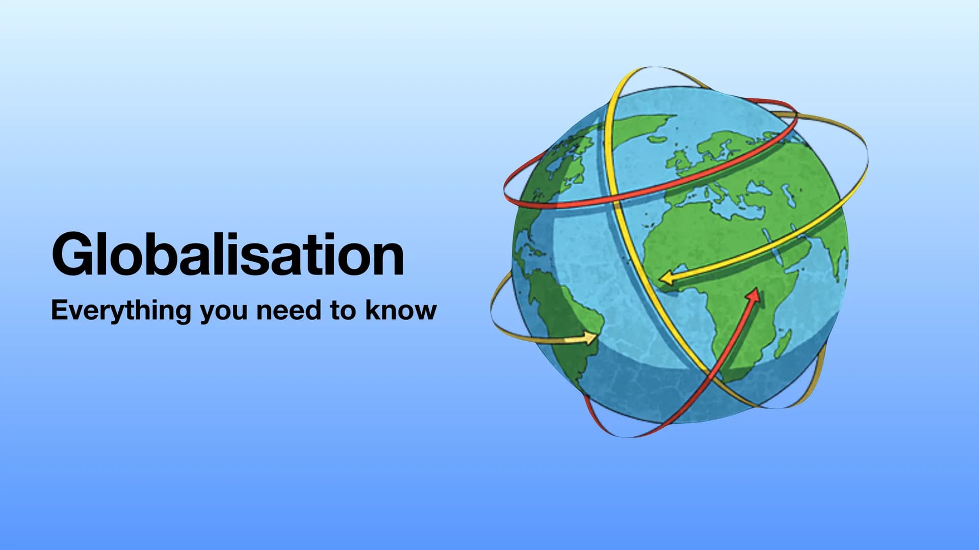 Globalisation
Everything you need to know
DAG Definition of the term "Globalisation"
Comes from "globe" and stands for the
worldwide coming 