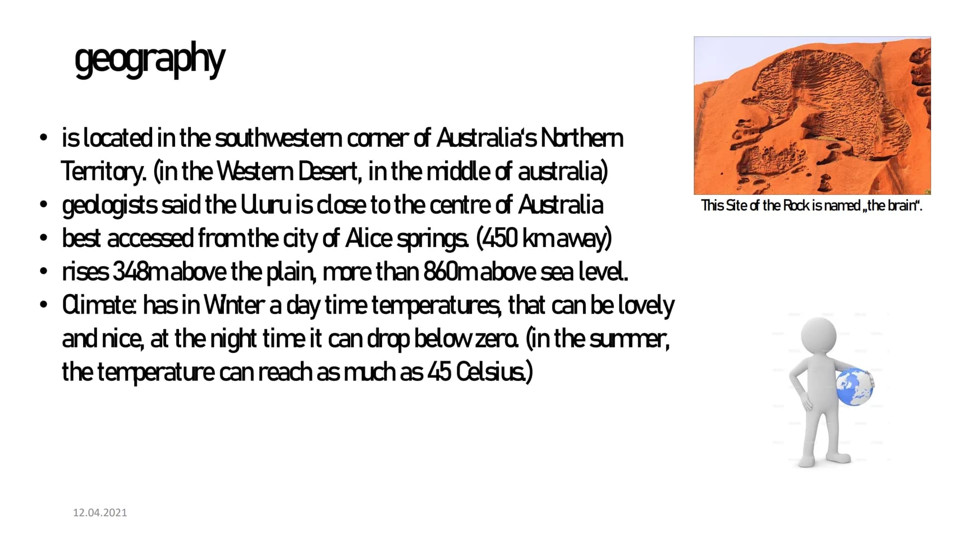 Uluru Ayers Rock
Powerpoint-Presentation by Lamija, Eric, Antonia und Finn General facts
geography
map
geology
Aborigines
history
legends
Ab