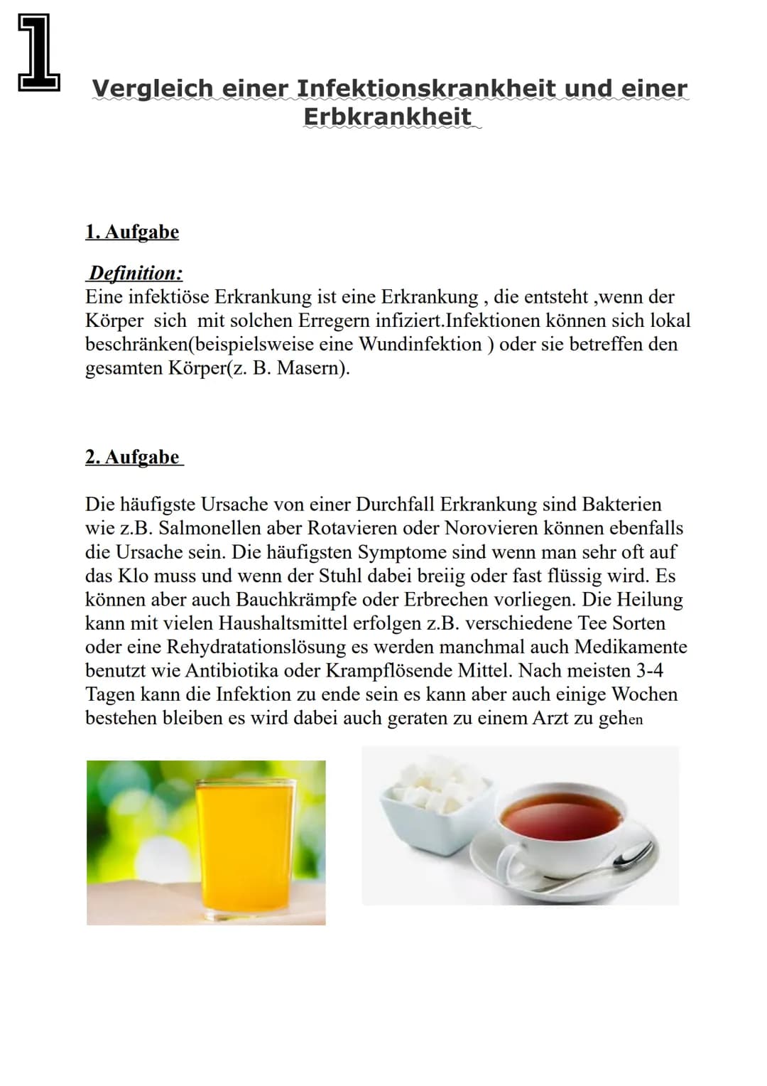 1
Vergleich einer Infektionskrankheit und einer
Erbkrankheit
1. Aufgabe
Definition:
Eine infektiöse Erkrankung ist eine Erkrankung, die ents