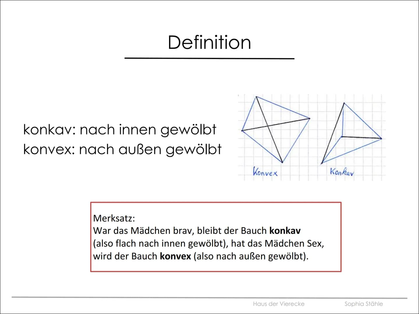  JIUIUIU
Haus der Vierecke
Sophia Stähle
101010
101010 Gliederung
●
Definitionen der
unterschiedlichen
Vierecke
• Das Haus der Vierecke
- Wa