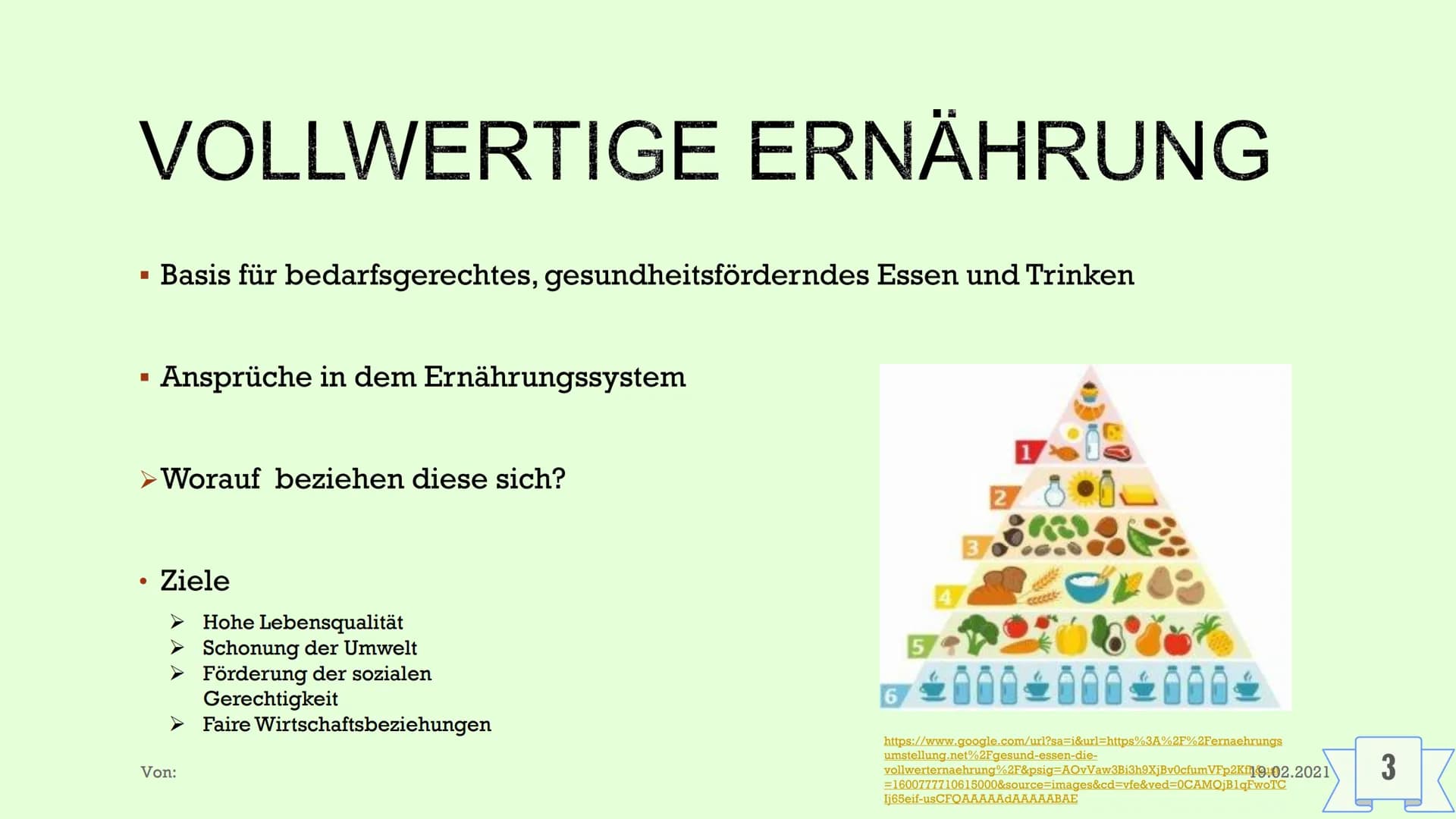 Vollwertige Ernährung:
Die Kriterien für die Lebensmittelauswahl sind hier nicht energie- und nährstofforientiert, sondern
lebensmittelorien