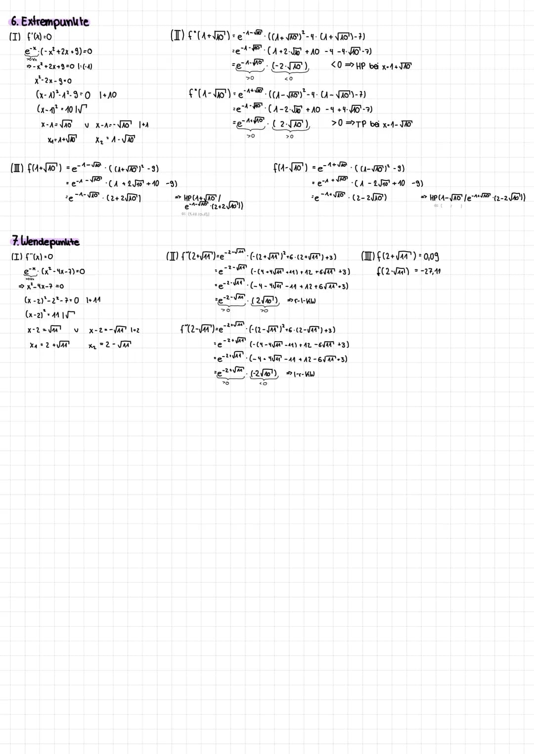 1. Ableitungen
f(x)-e (x¹-9)
f'(x)= u²(x). v(x) + u(x) ·v²(x)
-e (x²-9) + ex-2x
*((x²-9)-(-1)+2) -e*
=e* (-x²+9 +2x)
f"(x)= (-e) (x²+9+2x) +