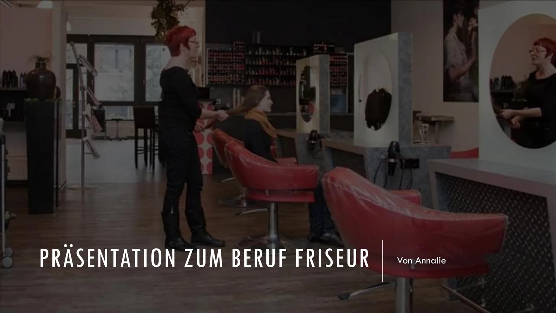 I
PRÄSENTATION ZUM BERUF FRISEUR
Von Annalie Infos zum Beruf Friseur
Welche Tätigkeiten werden ausgeübt?:
Friseure beraten ihre Kunden bei d