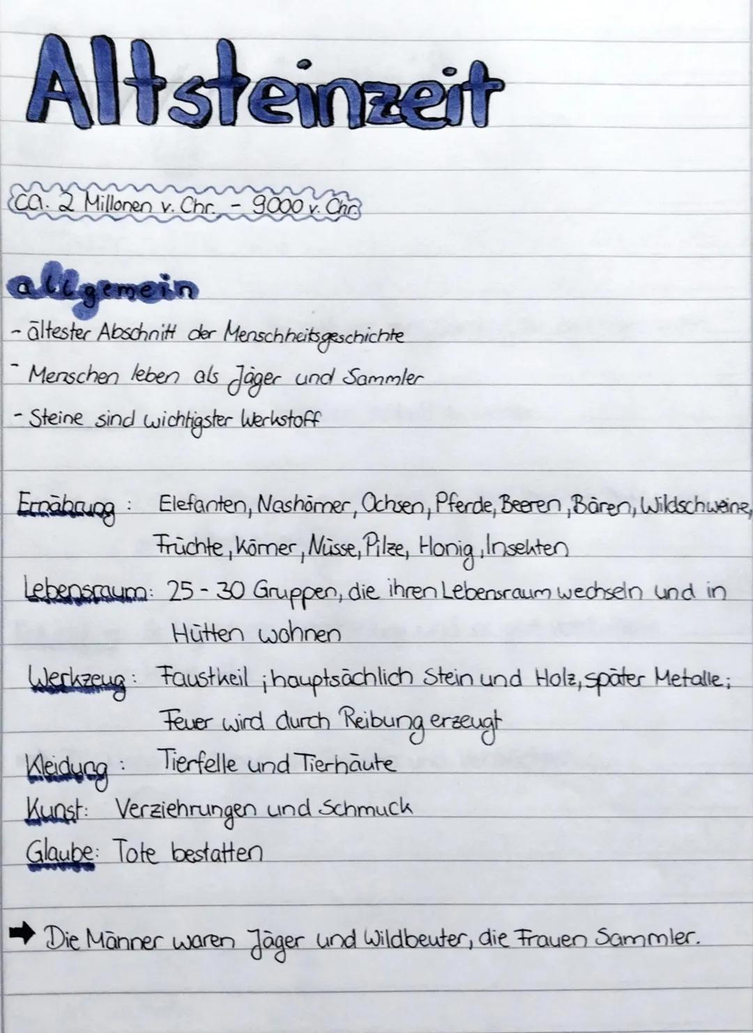 # Altsteinzeit

CA. 2 Millonen v. Chr. - 9000 v. Chr

## allgemein

- ältester Abschnitt der Menschheitsgeschichte

- Menschen leben als Jäg