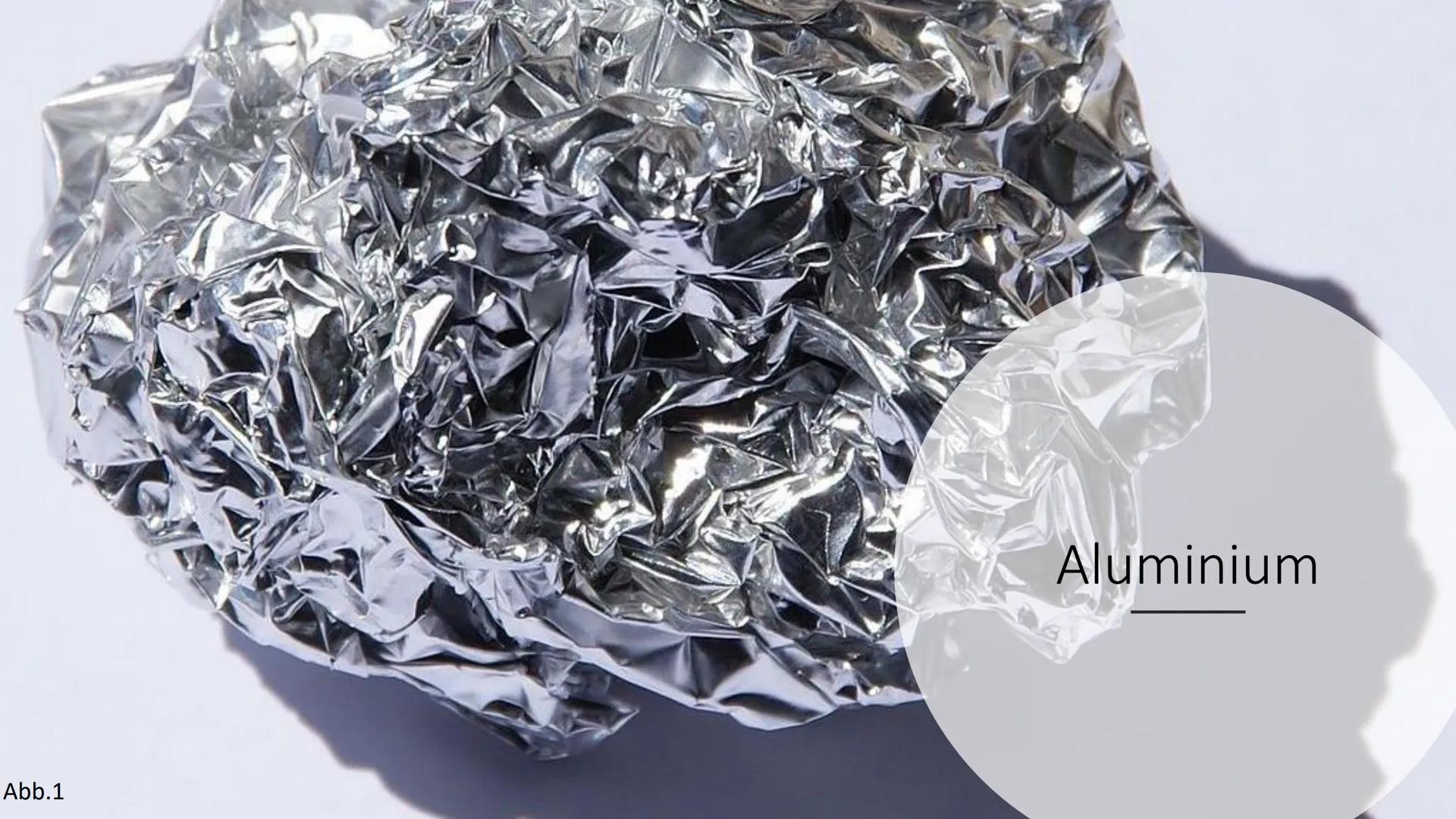 Abb.1
Aluminium Gliederung
●
●
●
●
●
● Reaktionen
Vorkommen
●
●
●
●
●
Allgemeines
Eigenschaften
●
Atommodell/Energieniveauschema
Geschichte
