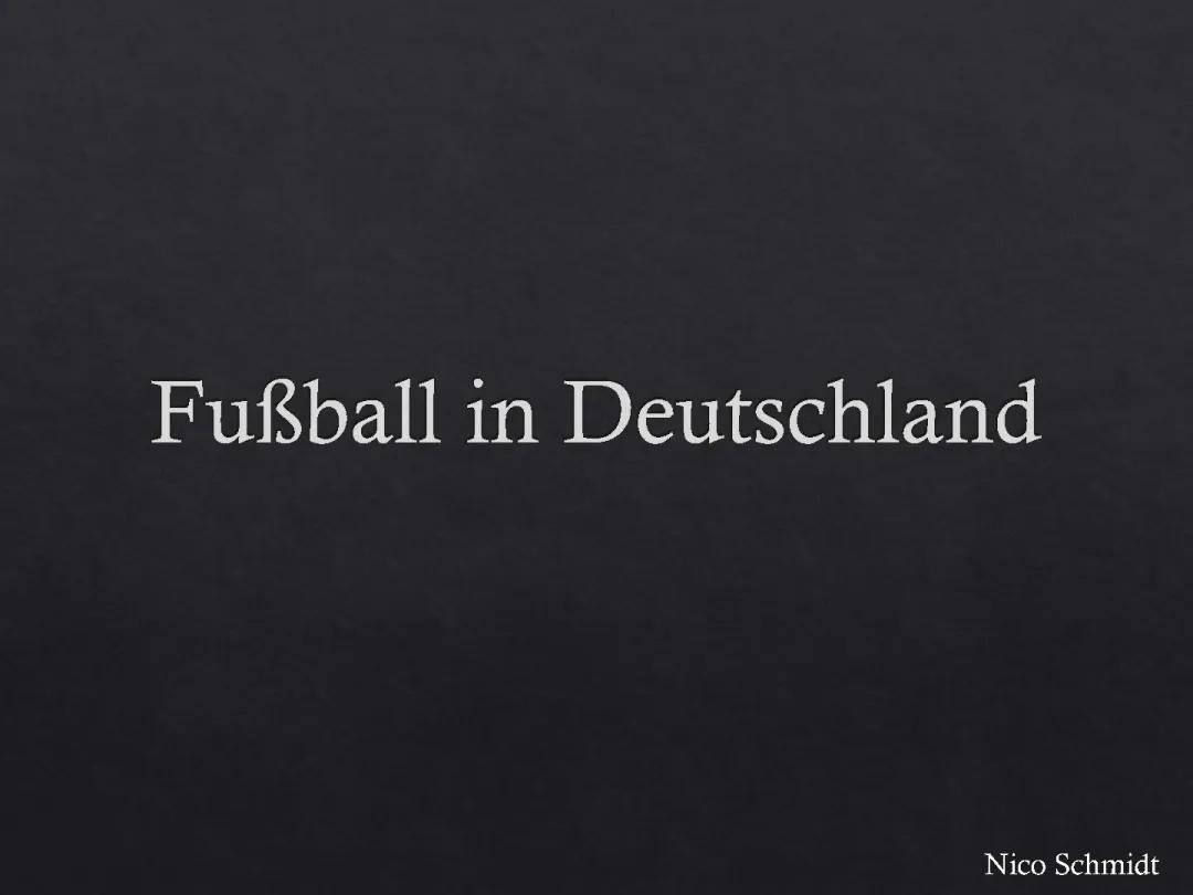 Fußball in Deutschland heute - Geschichte, Nationalmannschaft und Bundesliga