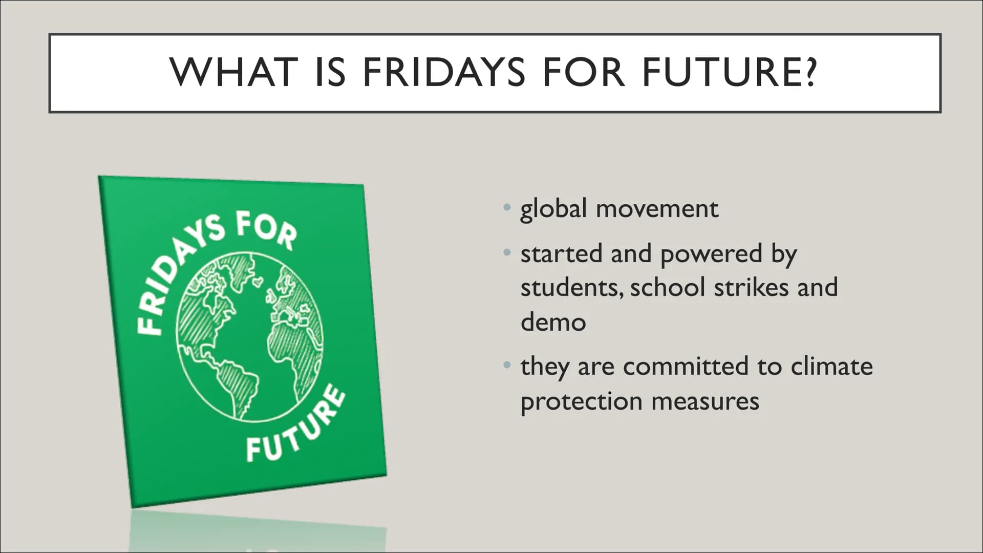  STRUCTURE
1. What Fridays for future?
2. Where does it come from
and where is it?
3. Greta Thunberg
4. Reasons and goals
5. Critism and pro