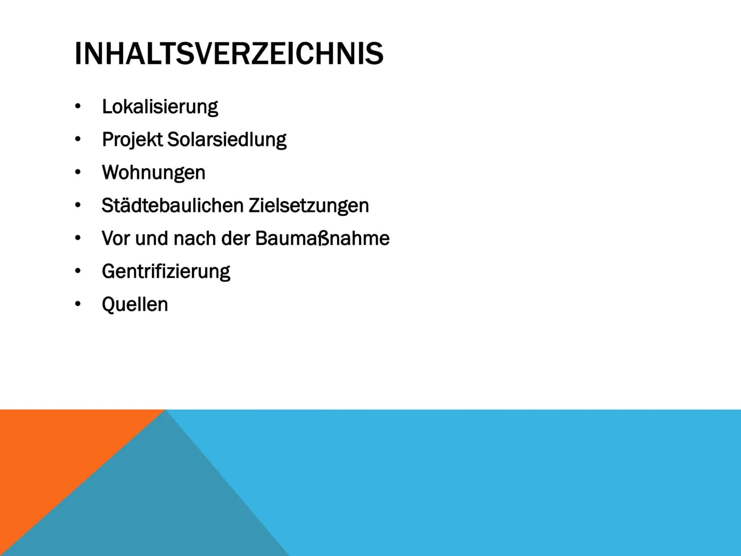 SOLARSIEDLUNG IM MEDIENHAFEN
DÜSSELDORF
Beispiel für Gentrifizierung?
LINA SCHNEIDER
ERDKUNDE GK Q2
HERR BENSCH INHALTSVERZEICHNIS
●
●
●
●
●