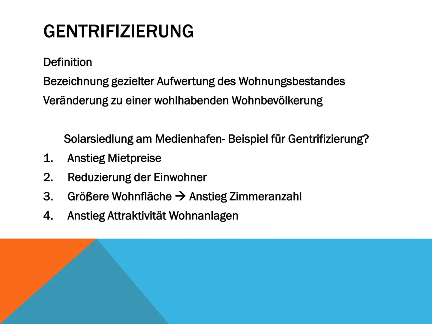 SOLARSIEDLUNG IM MEDIENHAFEN
DÜSSELDORF
Beispiel für Gentrifizierung?
LINA SCHNEIDER
ERDKUNDE GK Q2
HERR BENSCH INHALTSVERZEICHNIS
●
●
●
●
●