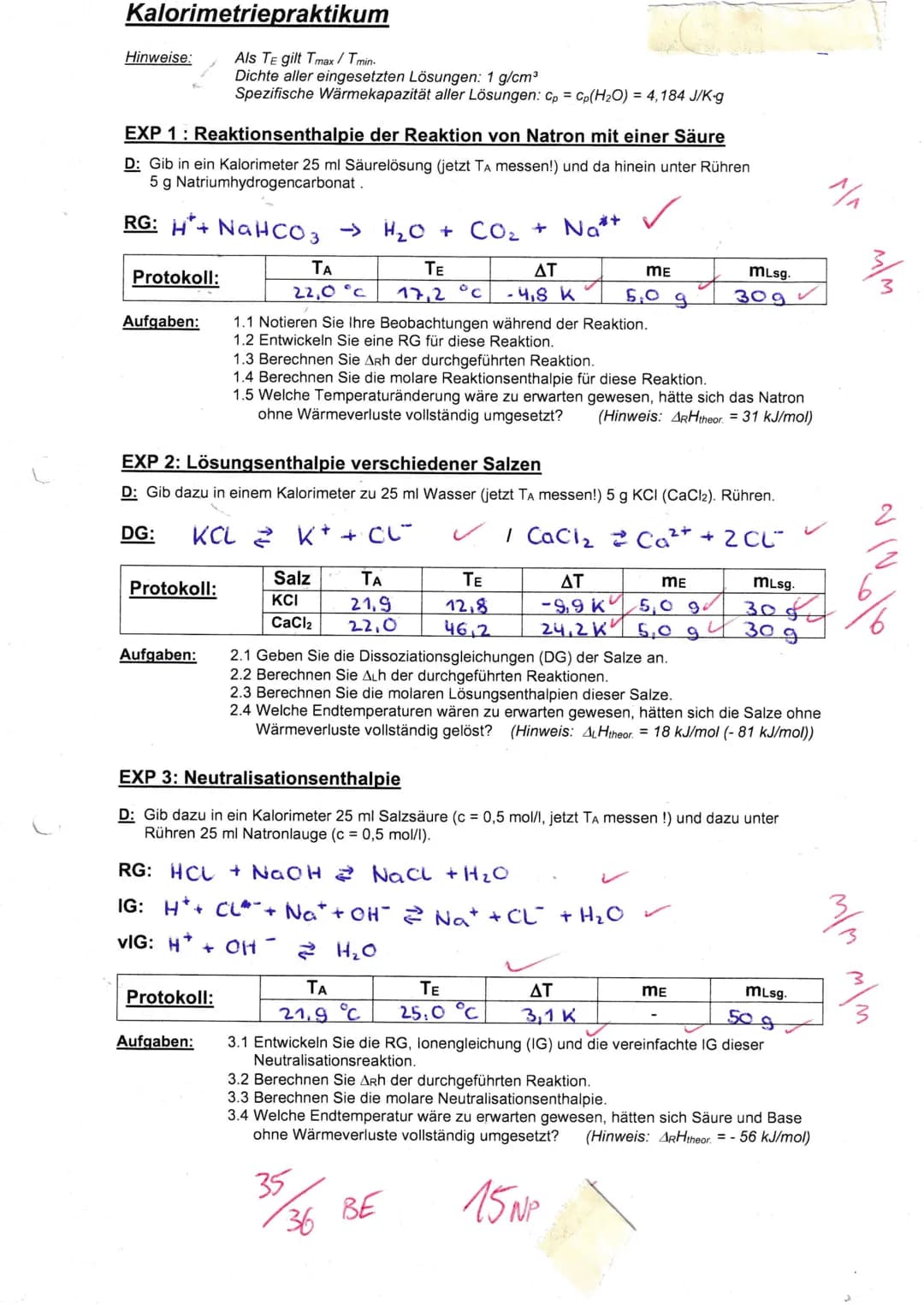 Kalorimetriepraktikum
Hinweise:
EXP 1: Reaktionsenthalpie der Reaktion von Natron mit einer Säure
D: Gib in ein Kalorimeter 25 ml Säurelösun