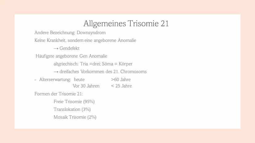 Trisomie 21
Down-Syndrom 1.
Allgemeines Trisomie 21
Wie entsteht Trisomie 21
3.
Formen von Trisomie 21
4. Entdeckung und Geschichte
5. Häufi