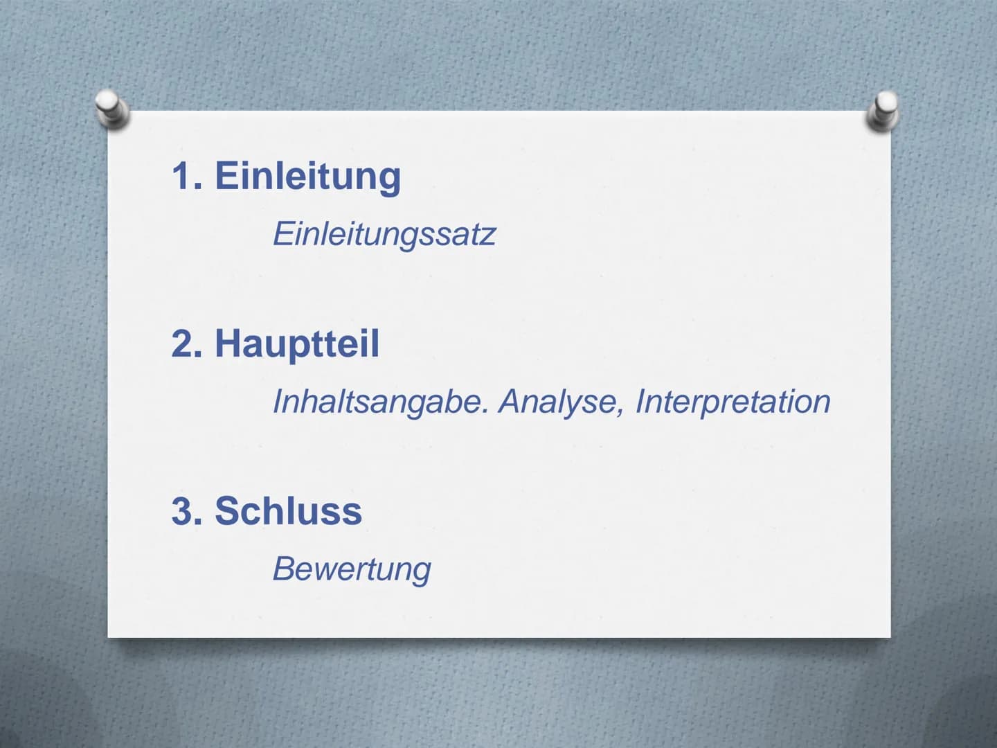 Aufbau einer
Gedichtanalyse 1. Einleitung
Einleitungssatz
2. Hauptteil
Inhaltsangabe. Analyse, Interpretation
3. Schluss
Bewertung 1. Einlei