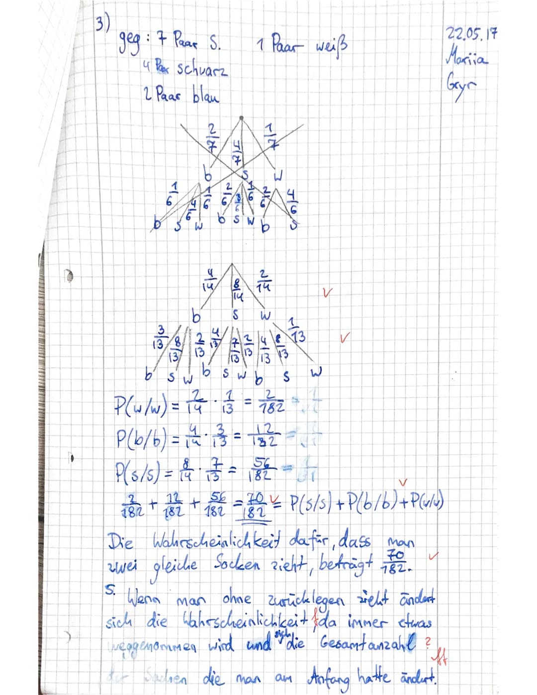Name:
Mariia Gryn
Kooperative
Gesamtschule
Sittensen
Mathematikarbeit Nr. 4 im SJ 16/17 - Klasse 8b31
Datum: 8631
Aufgabe 1
In einer Urne be