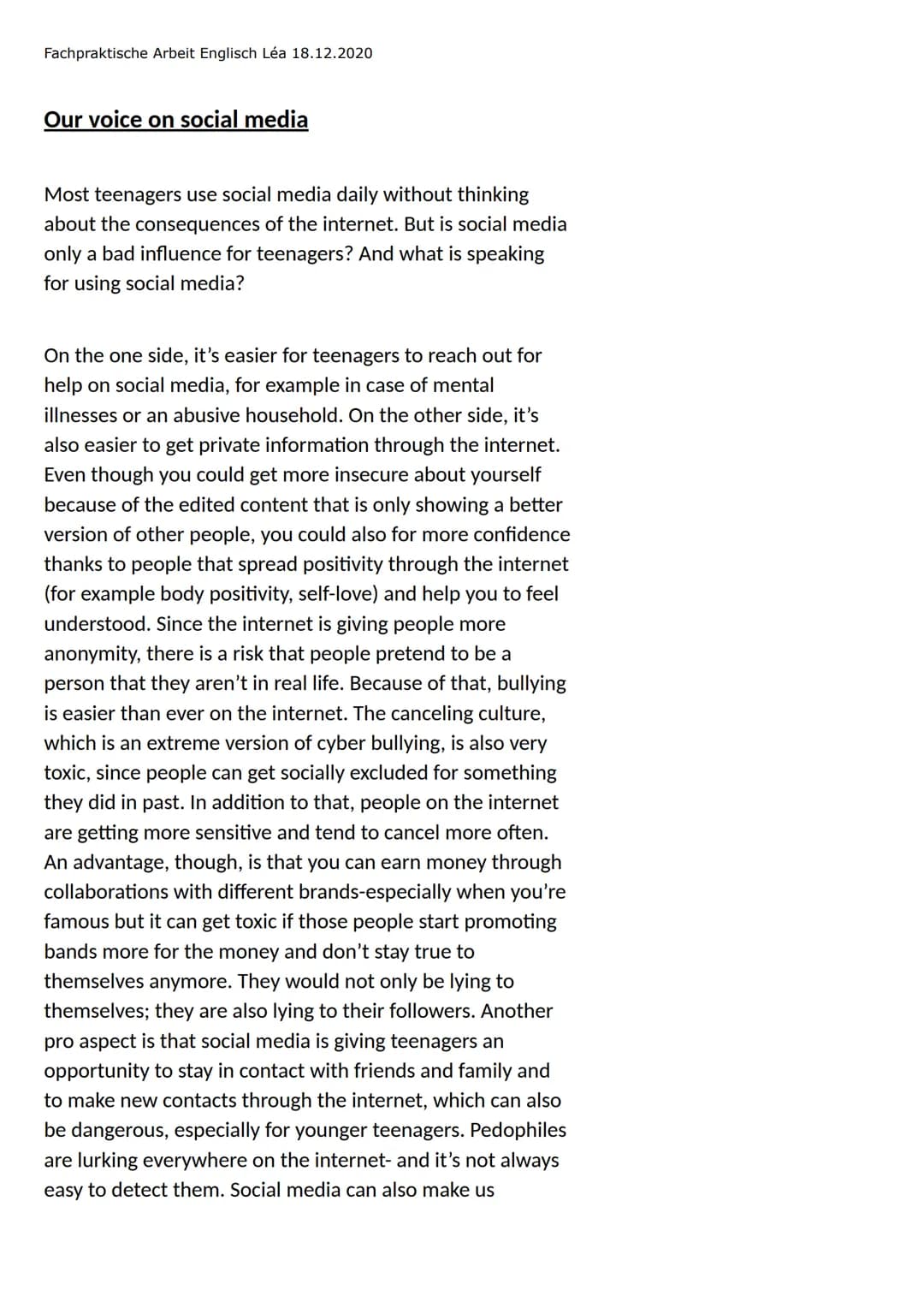 Fachpraktische Arbeit Englisch Léa 18.12.2020
Our voice on social media
Most teenagers use social media daily without thinking
about the con
