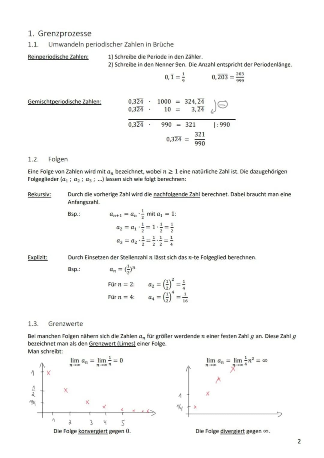 1. Grenzprozesse
1.1. Umwandeln periodischer Zahlen in Brüche
Reinperiodische Zahlen:
Gemischtperiodische Zahlen:
Rekursiv:
Explizit:
1 X
دا