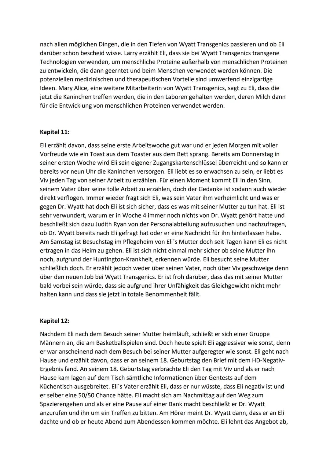 Double Helix Kapitelzusammenfassung
Kapitel 1:
In diesem Kapitel befindet sich Eli erstmals im Gebäude von Wyatt Transgenics. Ungeduldig
und