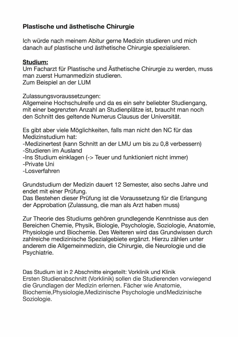 Plastische und ästhetische Chirurgie
Ich würde nach meinem Abitur gerne Medizin studieren und mich
danach auf plastische und ästhetische Chi