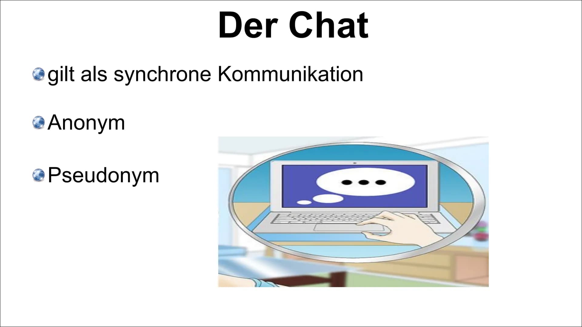 €!
[+((
|
30
Kommunikation im Internet Unterschiede der Kommunikation im Internet
Arten der Kommunikation im Internet
Funktionsweise
Vorteil