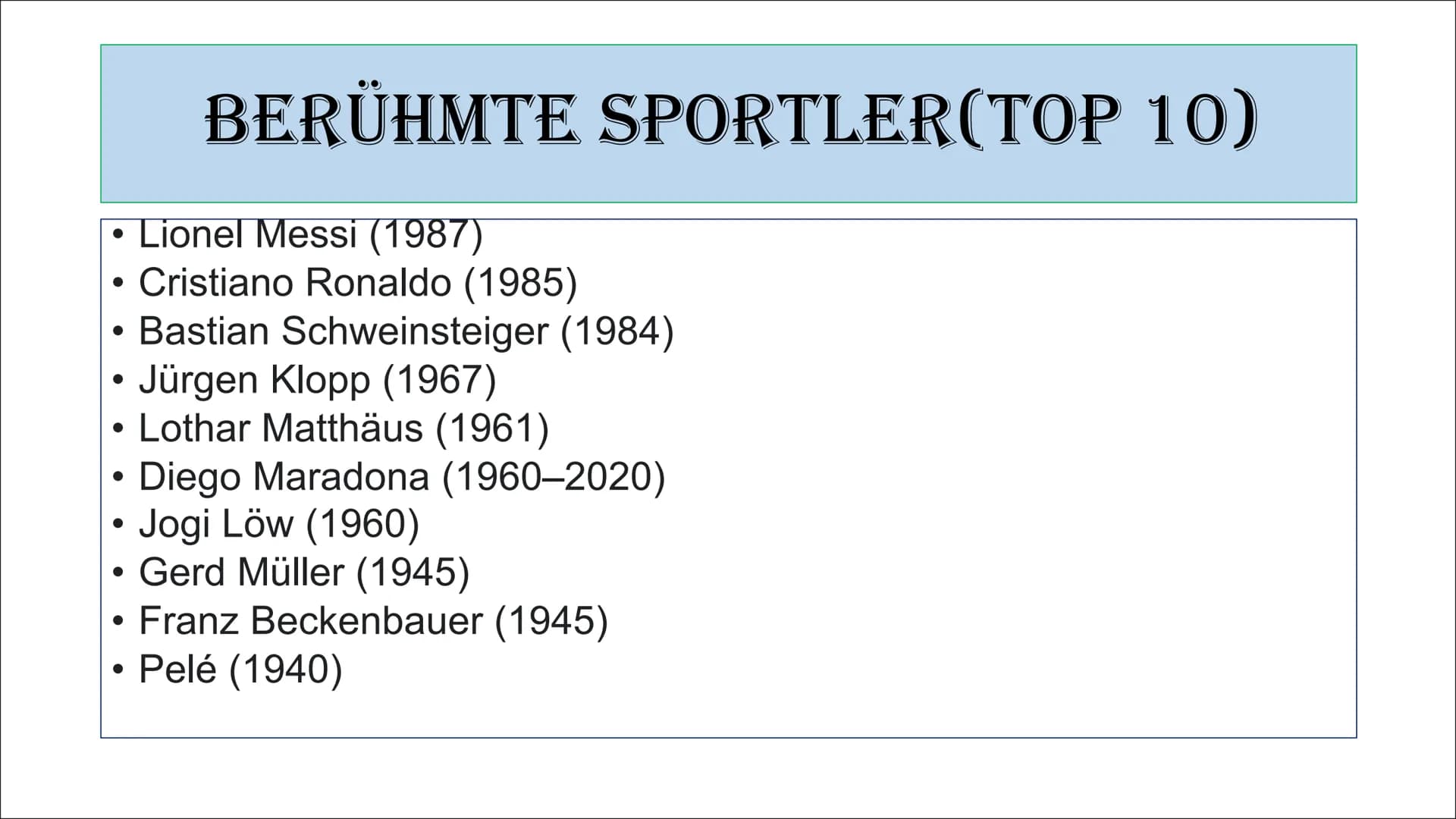 FUBBALL
Präsentation von Dorina
Di sala
SELECT INHALT
Infos
Geschichte und Hintergrund
Berühmte Sportler
Sportunterricht FO
Varisade
DERBY
B