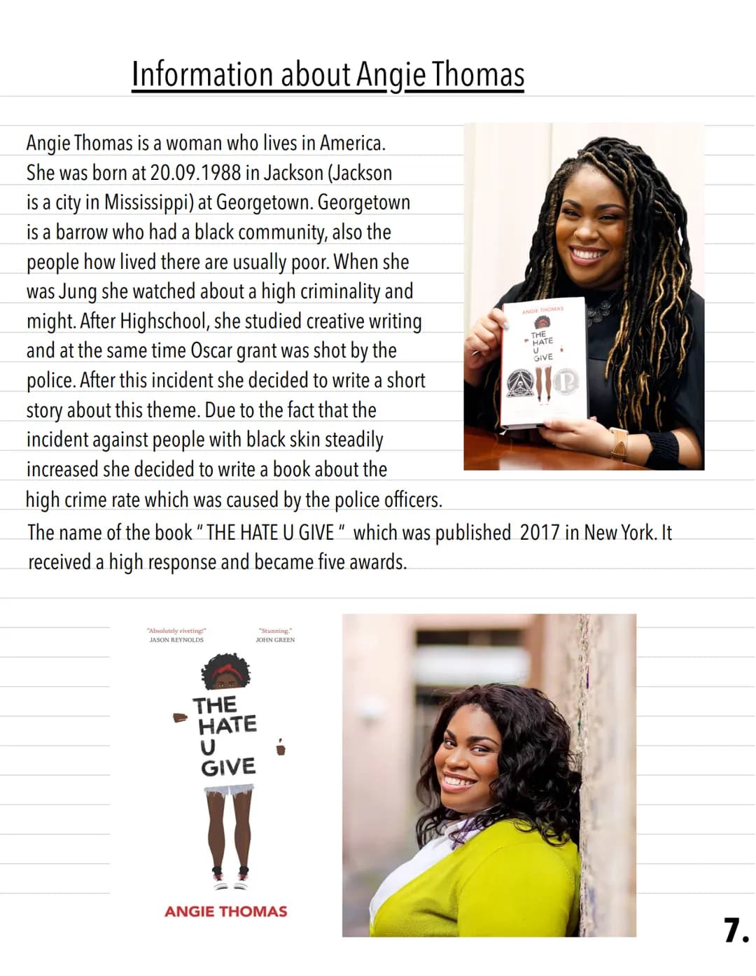 Angie Thomas
Reading Log
From
The
hate
give
BLACK LIVES MATTER
1. Pages
1.
2.
3.
4.
5.
6.
7.
8.
9.
10.
11.
12.
13.
14.
Content
Cover
Content