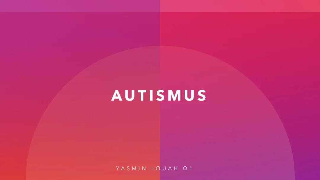 Präsentation zum Thema Autismus