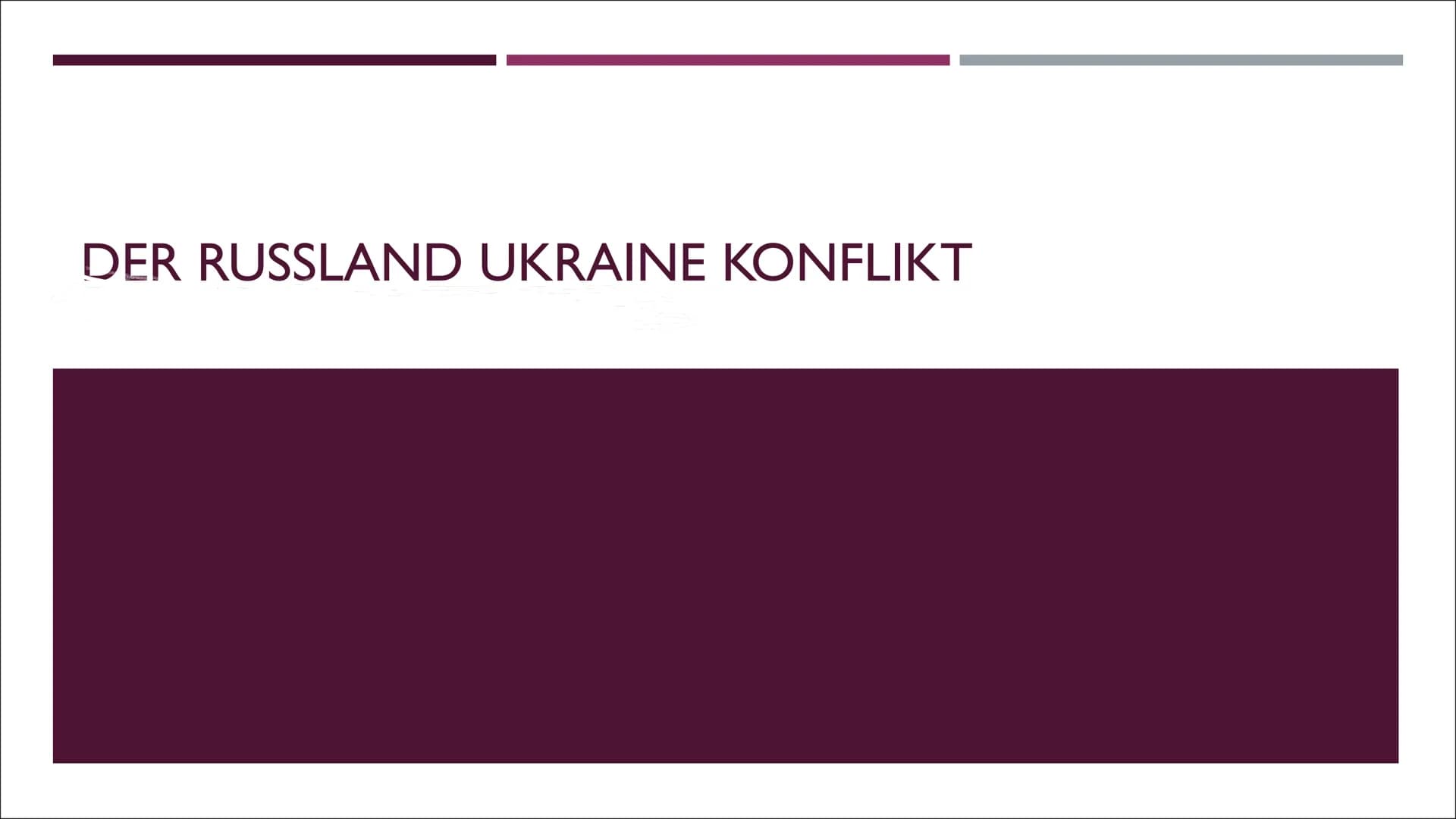 DER RUSSLAND UKRAINE KONFLIKT INHALTSVERZEICHNIS
■
■
■ Aktuelle Situation
■
■
Der Hintergrund
Der Osten des Landes
Akteure und ihre Ziele
■
