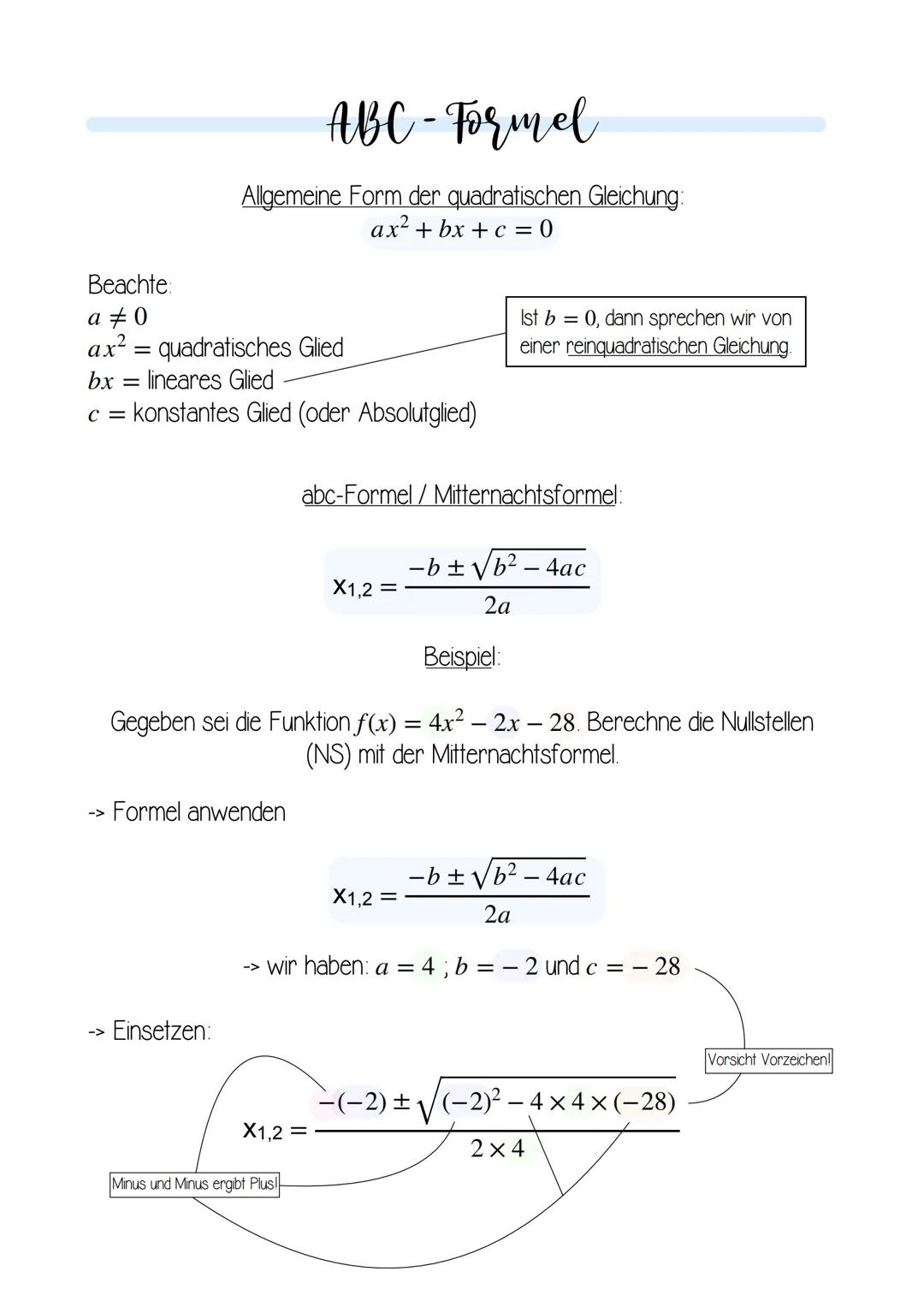 Beachte:
a #0
ax² = quadratisches Glied
bx = lineares Glied
c = konstantes Glied (oder Absolutglied)
->
ABC - Formel
Allgemeine Form der qua