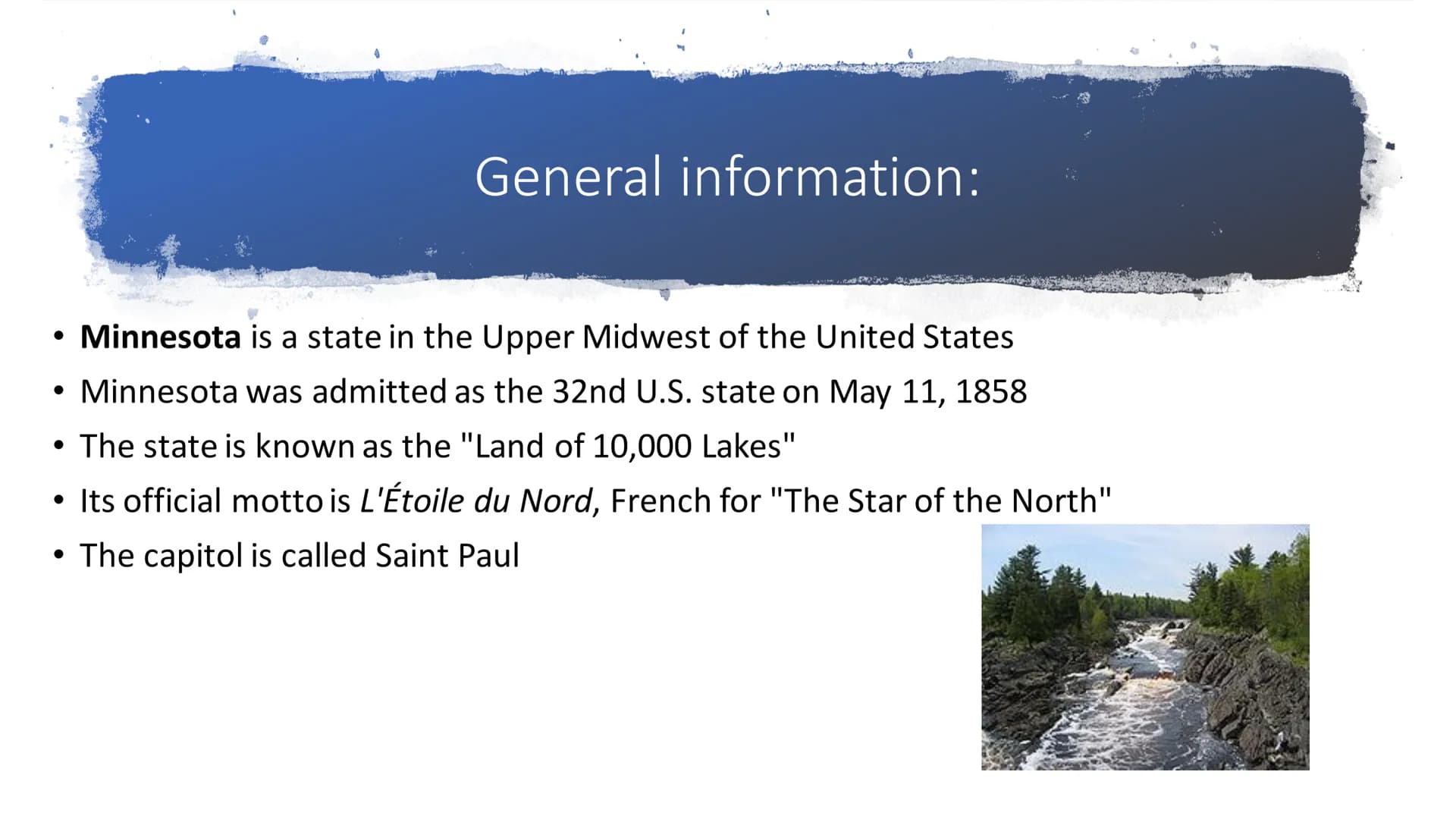 Minnesota ●
General information
Geography
Big cities
Sport clubs
Sources
Content General information:
• Minnesota is a state in the Upper Mi