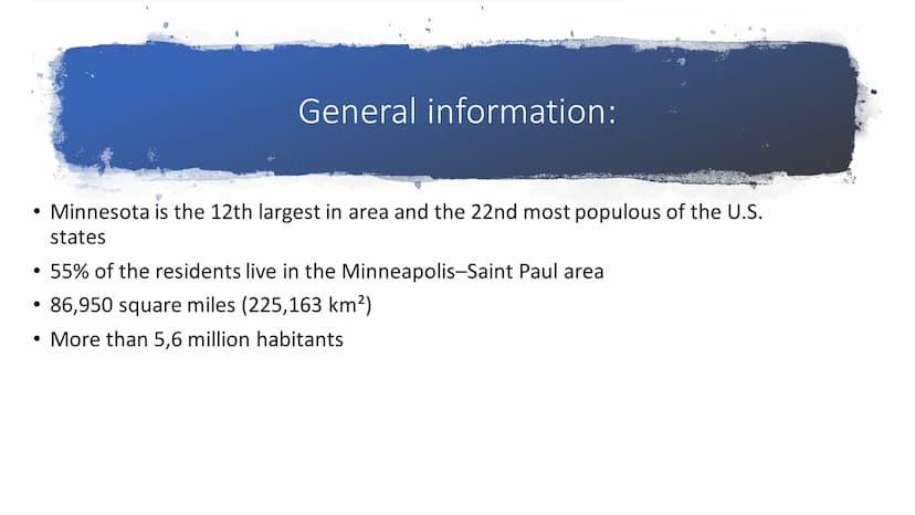 Minnesota ●
General information
Geography
Big cities
Sport clubs
Sources
Content General information:
• Minnesota is a state in the Upper Mi