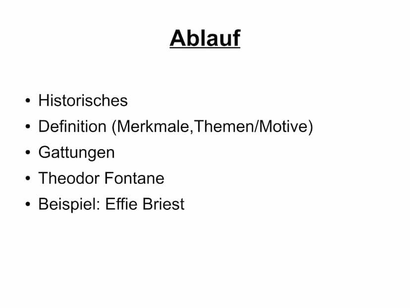 Realismus ●
●
●
●
Ablauf
Historisches
Definition (Merkmale, Themen/Motive)
Gattungen
Theodor Fontane
Beispiel: Effie Briest ●
●
Historisches