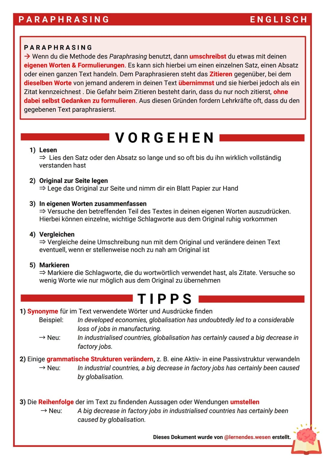 PARAPHRASING
PARAPHRASING
→ Wenn du die Methode des Paraphrasing benutzt, dann umschreibst du etwas mit deinen
eigenen Worten & Formulierung