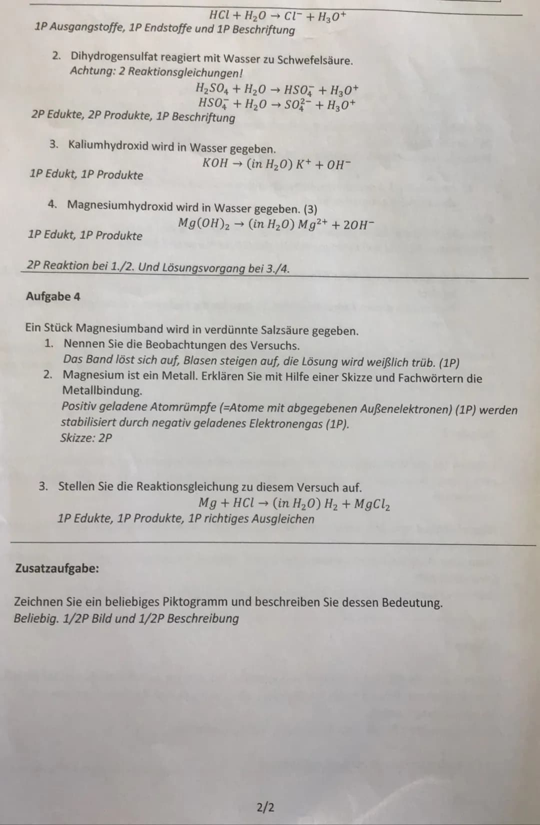 1P Ausgangstoffe, 1P Endstoffe und 1P Beschriftung
2. Dihydrogensulfat reagiert mit Wasser zu Schwefelsäure.
Achtung: 2 Reaktionsgleichungen