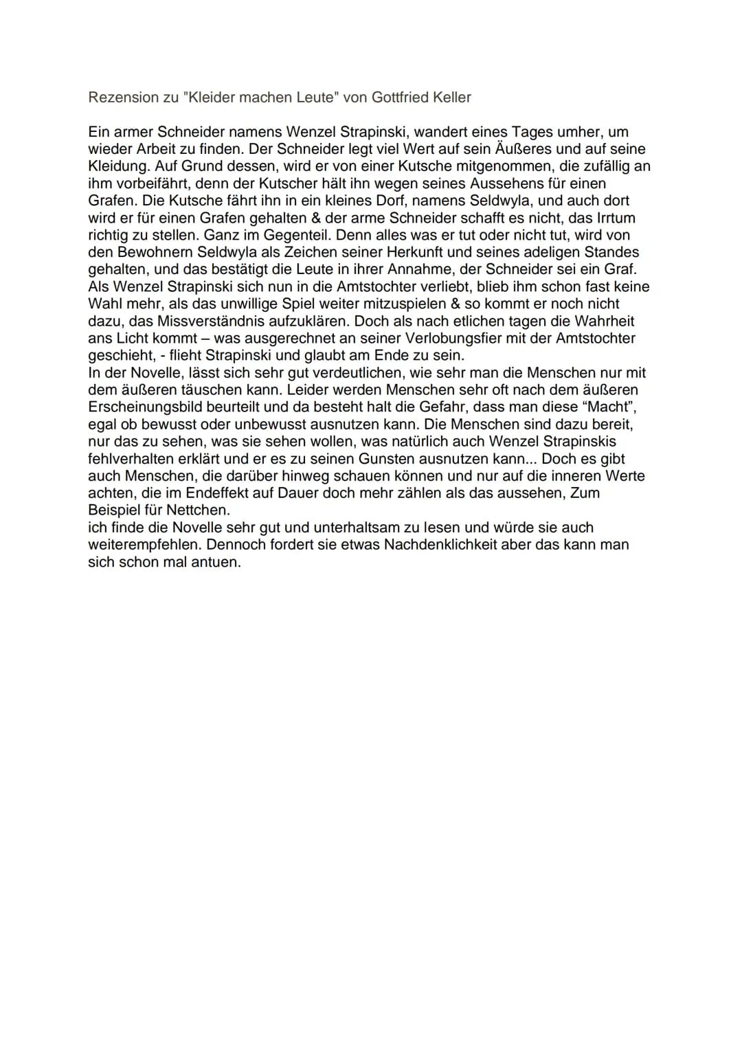 Rezension zu "Kleider machen Leute" von Gottfried Keller
Ein armer Schneider namens Wenzel Strapinski, wandert eines Tages umher, um
wieder 