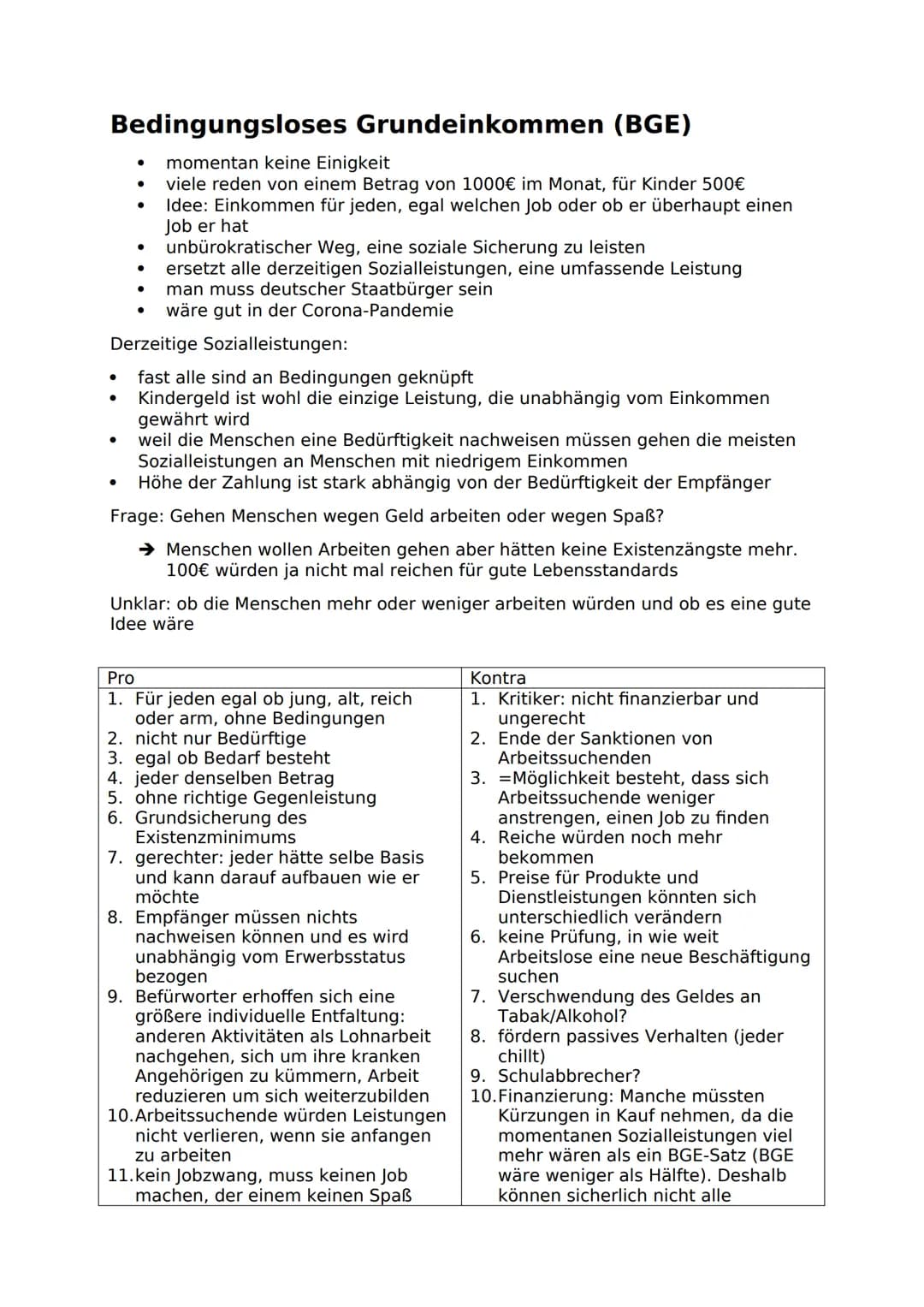 Bedingungsloses Grundeinkommen (BGE)
momentan keine Einigkeit
viele reden von einem Betrag von 1000€ im Monat, für Kinder 500€
Idee: Einkomm