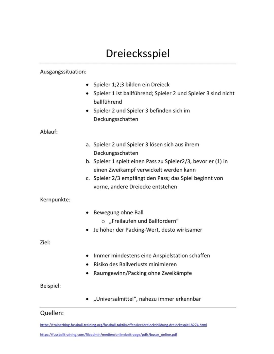 Ausgangssituation:
Ablauf:
Kernpunkte:
Ziel:
Beispiel:
Quellen:
Doppelpass
• Spieler 1 ist ballführend
• Spieler 2 ist nicht ballführend
a. 