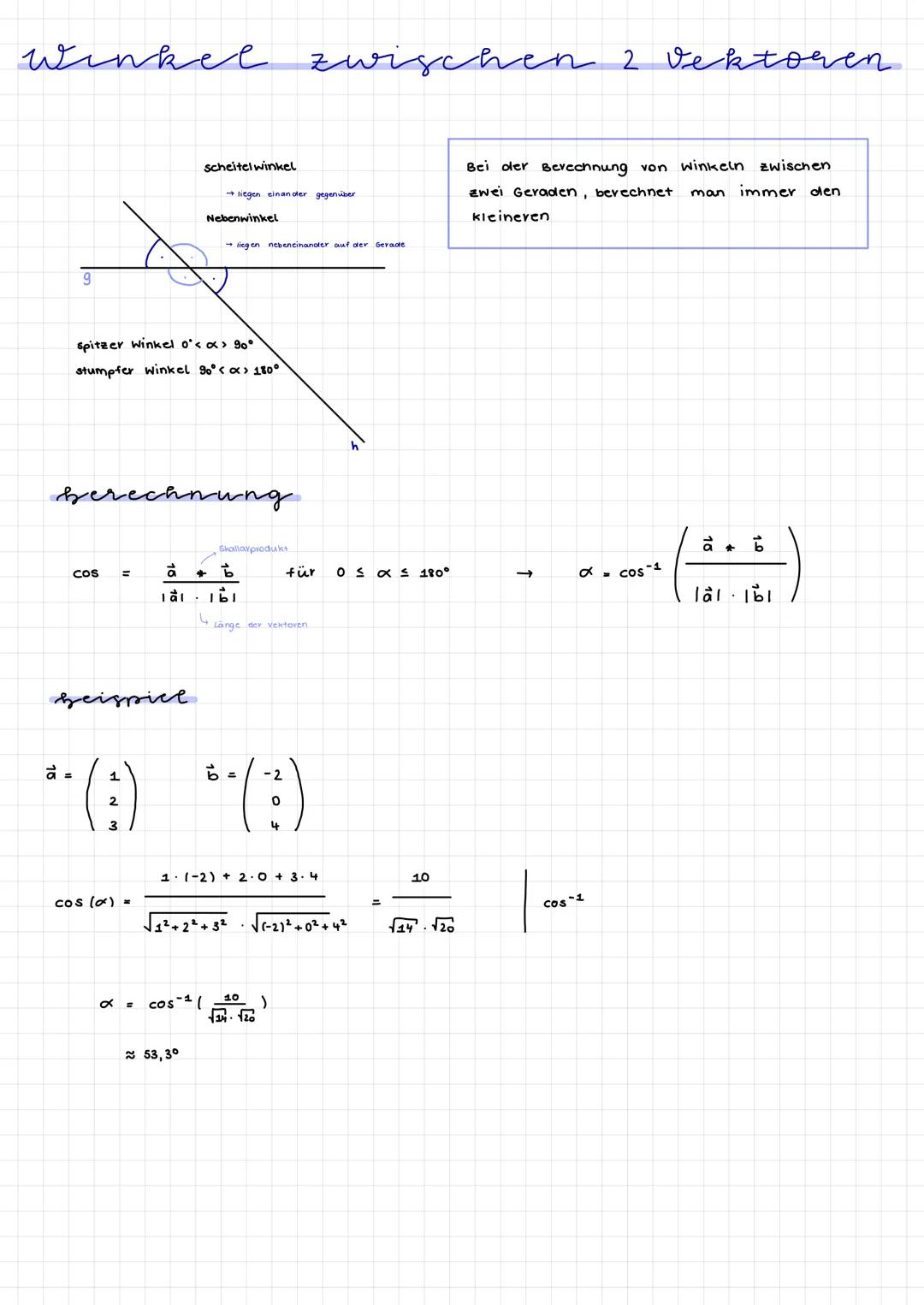 winkel zwischen 2 Vektoren
9
cos
spitzer Winkel 0'<x< > 90°
stumpfer Winkel 90° <x<> 180°
heispiel
=
** (:)
2
3
scheitel winkel
berechnung
c