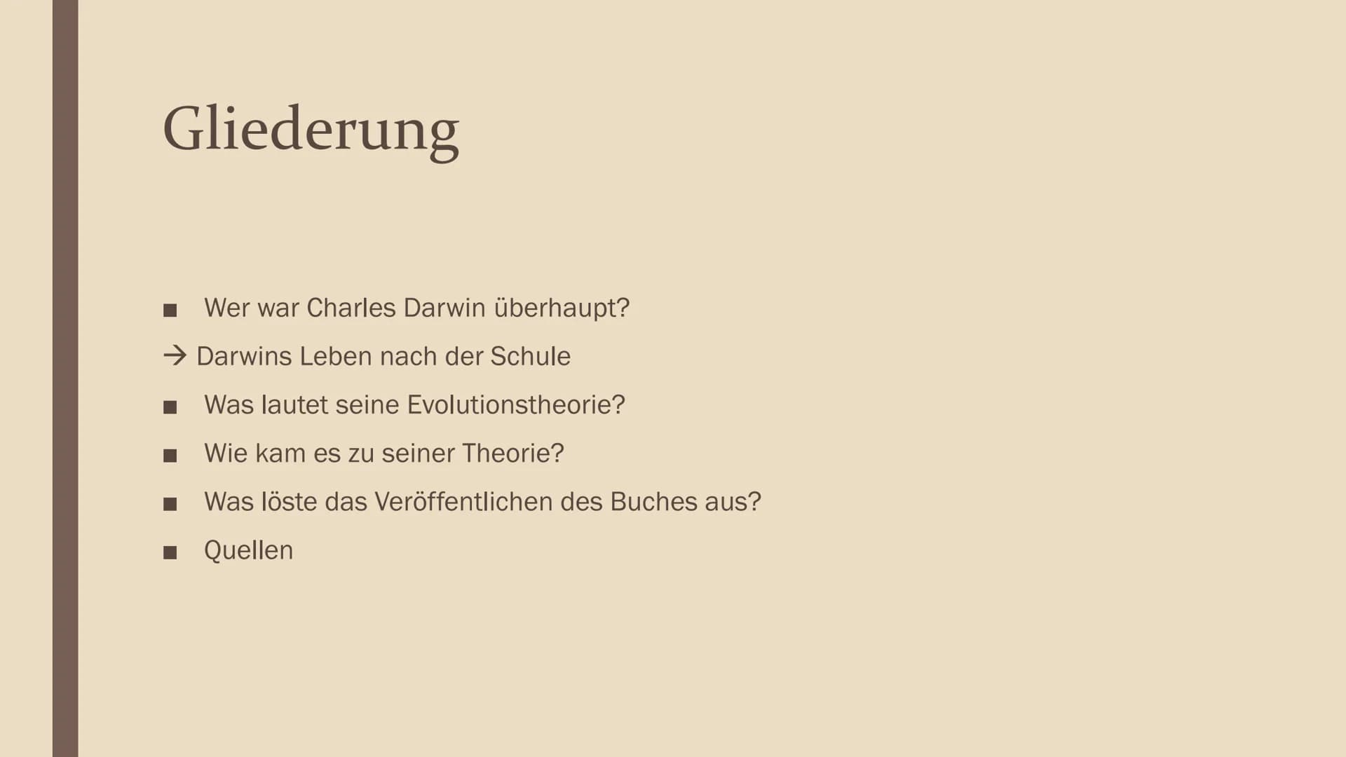 EVOLUTIONSTHEORIE
NACH C. DARWIN
Präsentation für Philosophie
von Lena Gliederung
Wer war Charles Darwin überhaupt?
→ Darwins Leben nach der