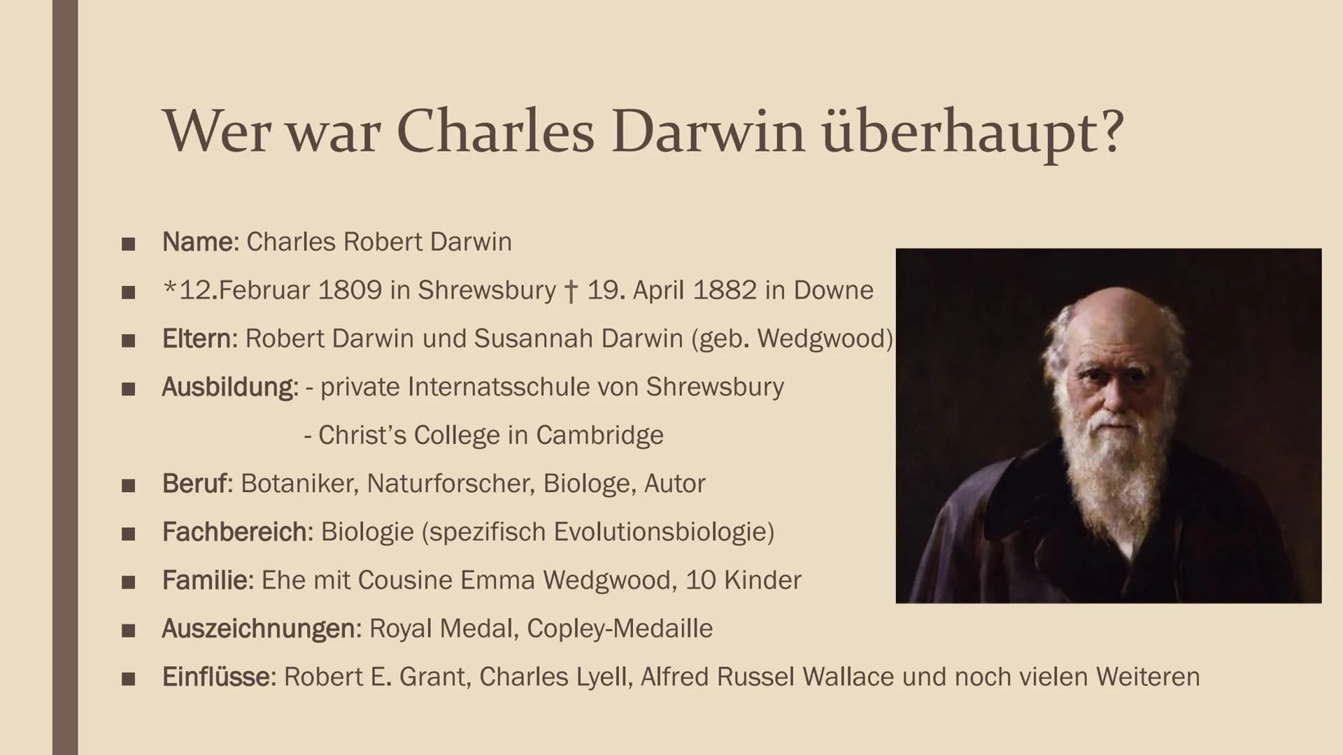EVOLUTIONSTHEORIE
NACH C. DARWIN
Präsentation für Philosophie
von Lena Gliederung
Wer war Charles Darwin überhaupt?
→ Darwins Leben nach der