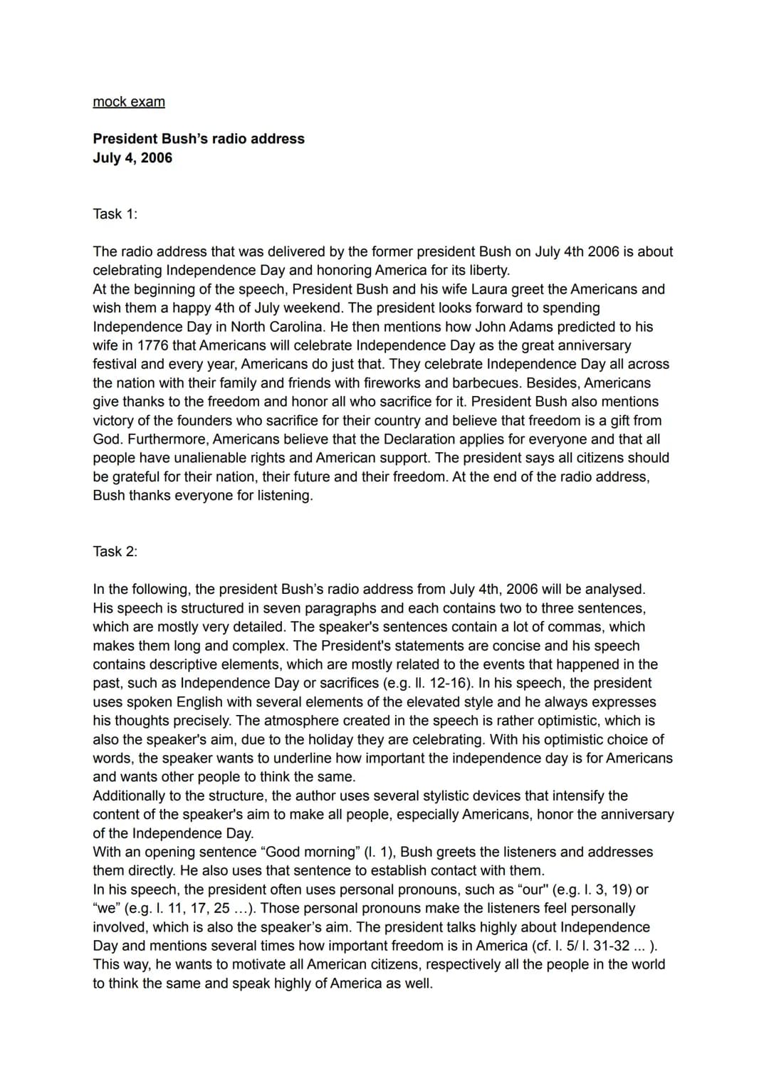 mock exam
President Bush's radio address
July 4, 2006
Task 1:
The radio address that was delivered by the former president Bush on July 4th 