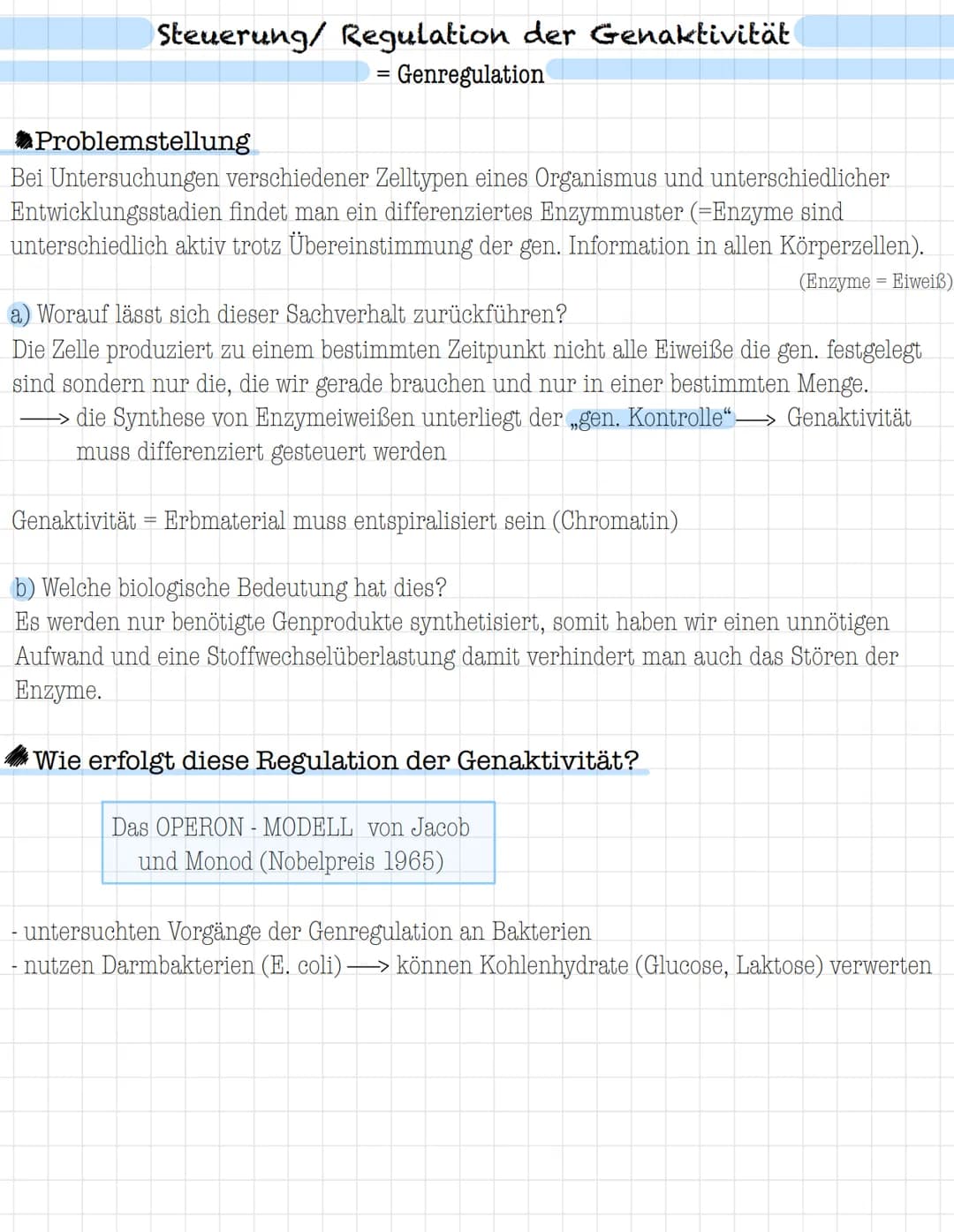 Steuerung/ Regulation der Genaktivität
Genregulation
=
Problemstellung
Bei Untersuchungen verschiedener Zelltypen eines Organismus und unter