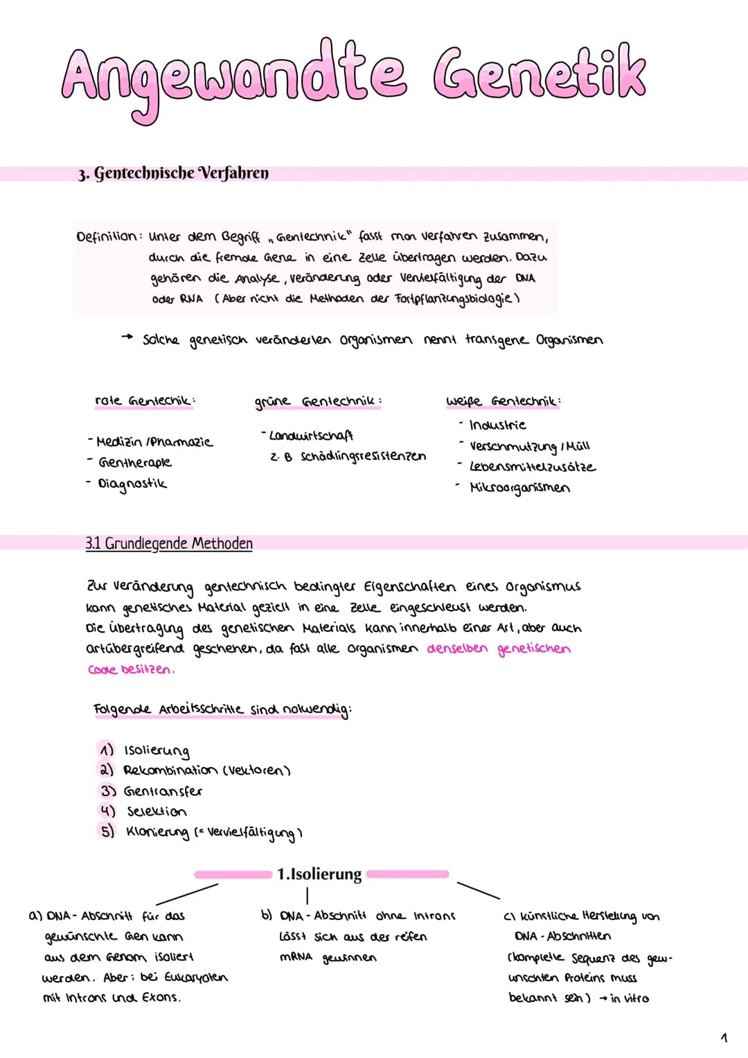 Angewandte Genetik
3. Gentechnische Verfahren
Definition: Unter dem Begriff "Gentechnik" fasst mon verfahren zusammen,
durch die fremde Gene