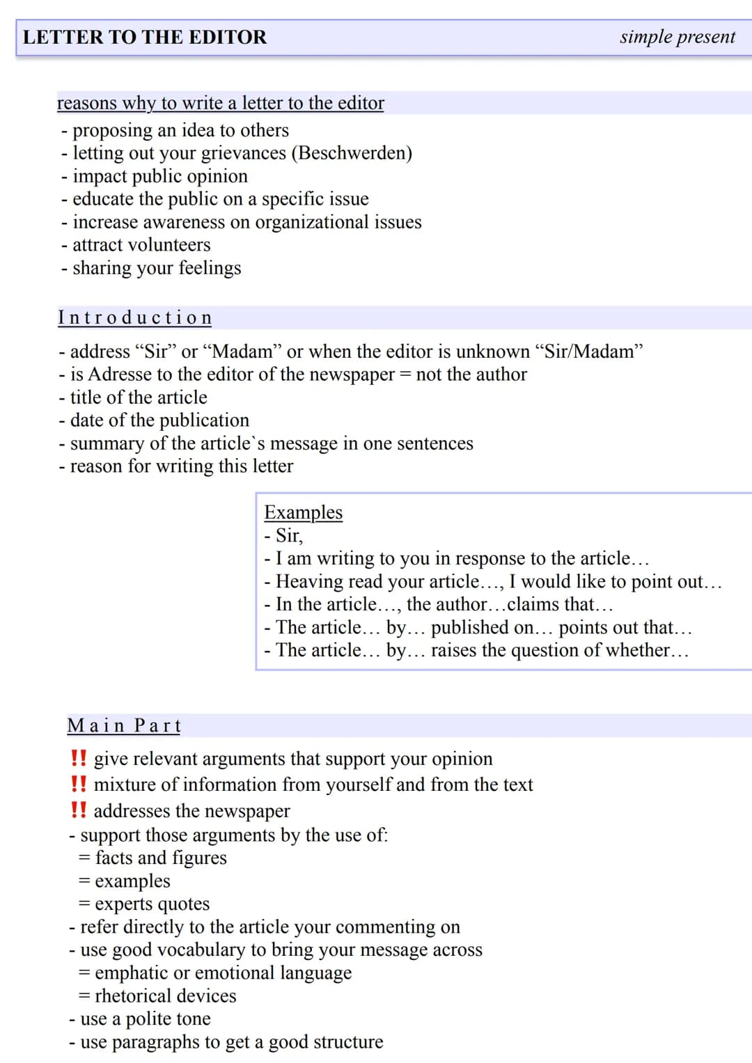 LETTER TO THE EDITOR
reasons why to write a letter to the editor
- proposing an idea to others
- letting out your grievances (Beschwerden)
-