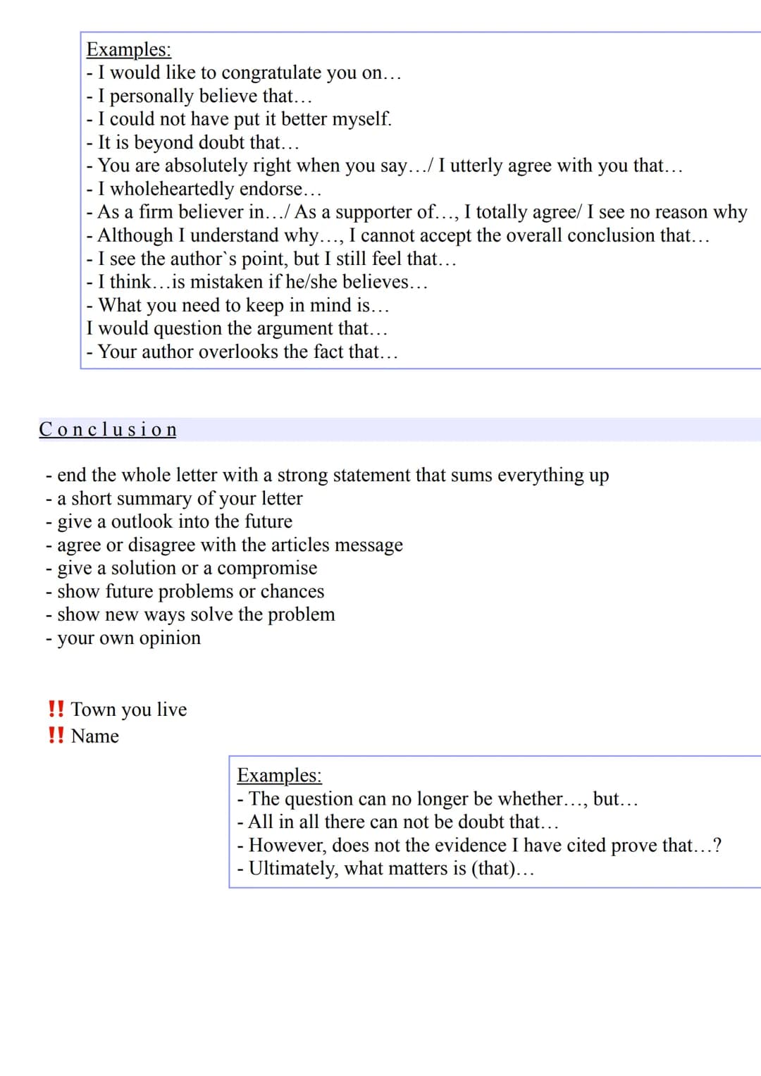 LETTER TO THE EDITOR
reasons why to write a letter to the editor
- proposing an idea to others
- letting out your grievances (Beschwerden)
-