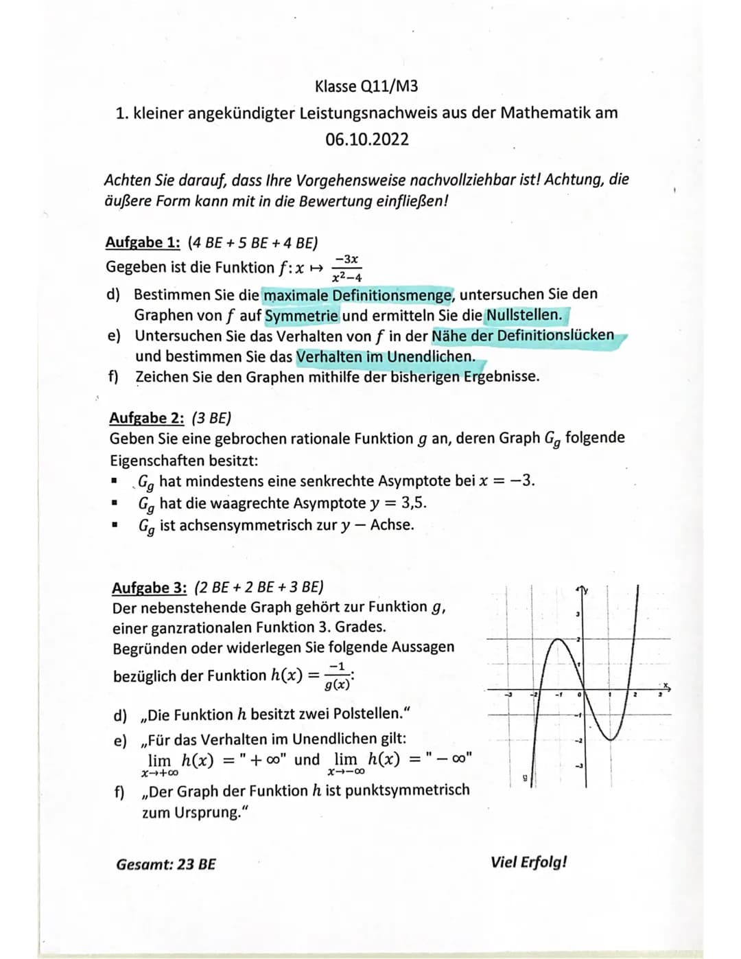 Klasse Q11/M3
1. kleiner angekündigter Leistungsnachweis aus der Mathematik am
06.10.2022
Achten Sie darauf, dass Ihre Vorgehensweise nachvo