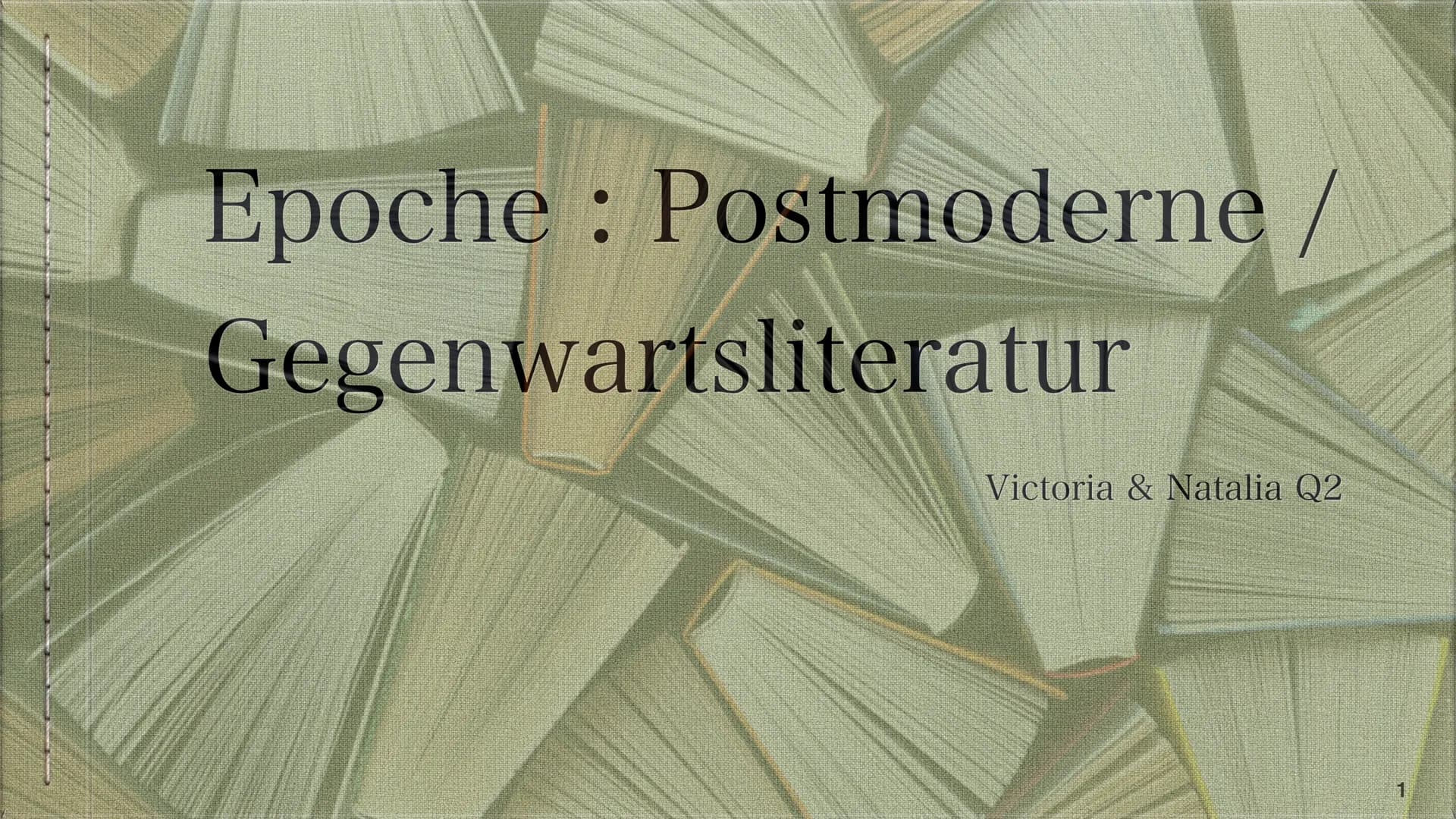 Epoche Postmoderne /
:
Gegenwartsliteratur
Victoria & Natalia Q2 INHALTSVERZEICHNIS
●
Was bedeutet Postmoderne / Gegenwartsliteratur?
Sozial