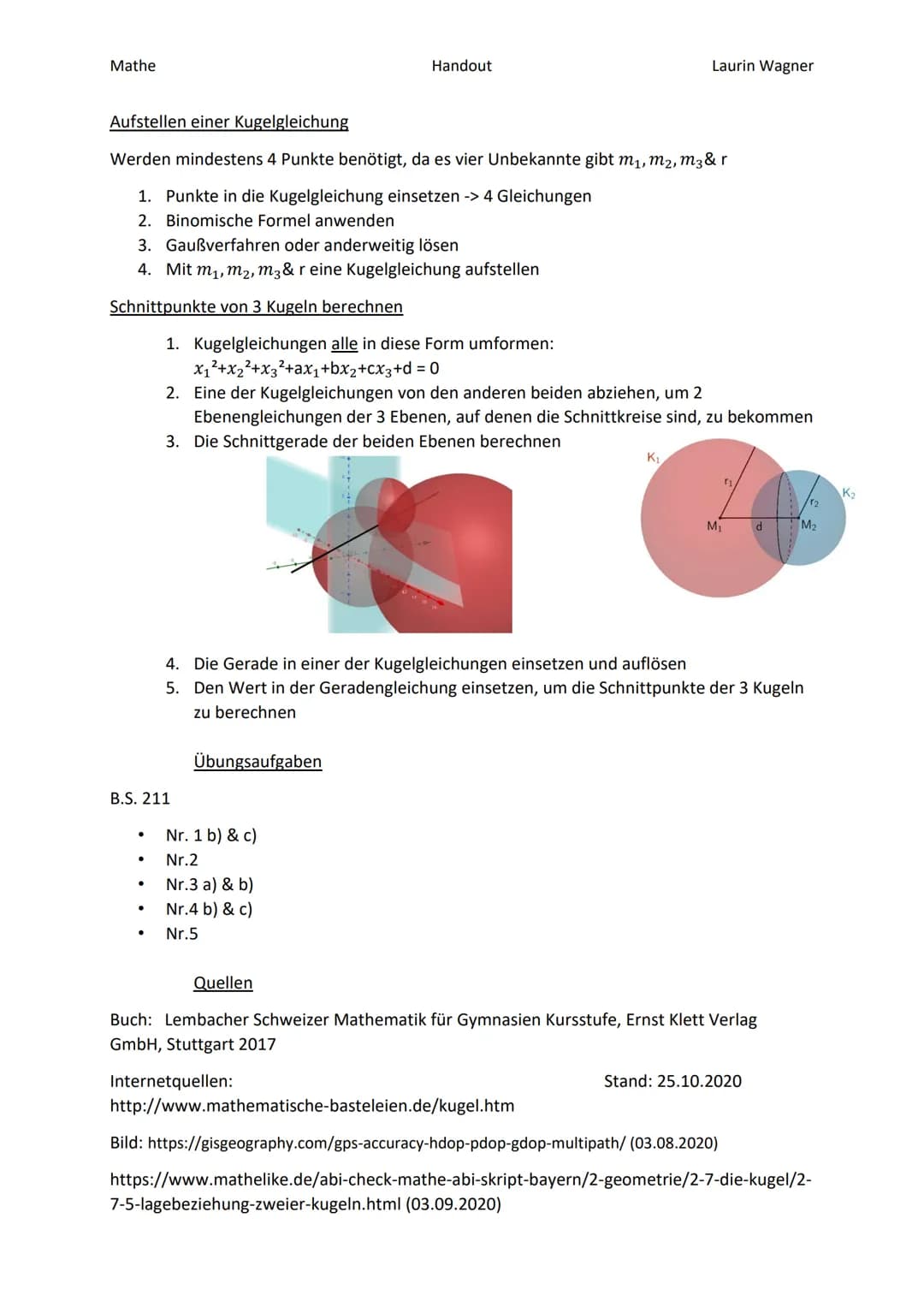 Mathe
Punkte auf einem Kreis
●
Alle Punkte haben den Gleichen Abstand zum
Mittelpunkt
Der Abstand r ist der Radius und lässt sich mithilfe
d
