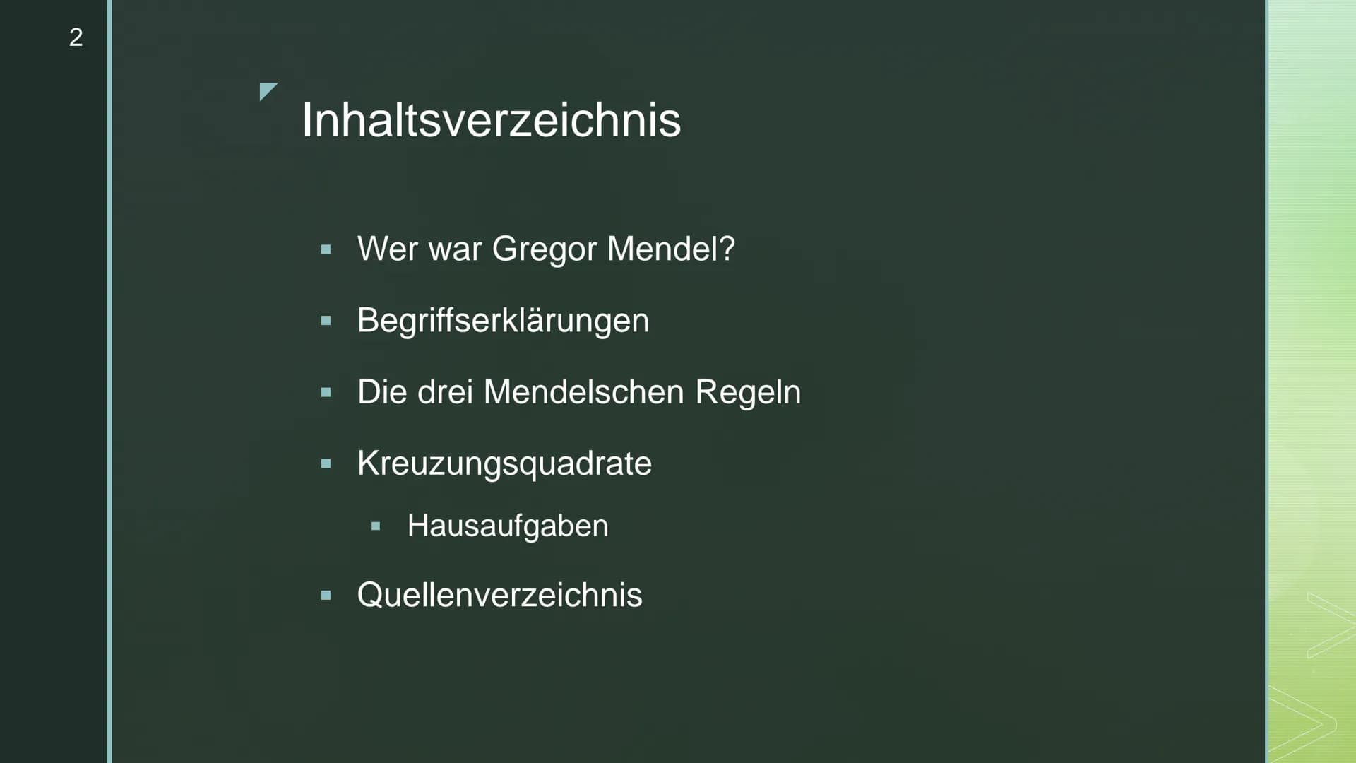 Vererbung - Die
Mendelschen Regeln
Genetik
Schunk, Nele, Q1c 2
Inhaltsverzeichnis
▪ Wer war Gregor Mendel?
Begriffserklärungen
▪ Die drei Me