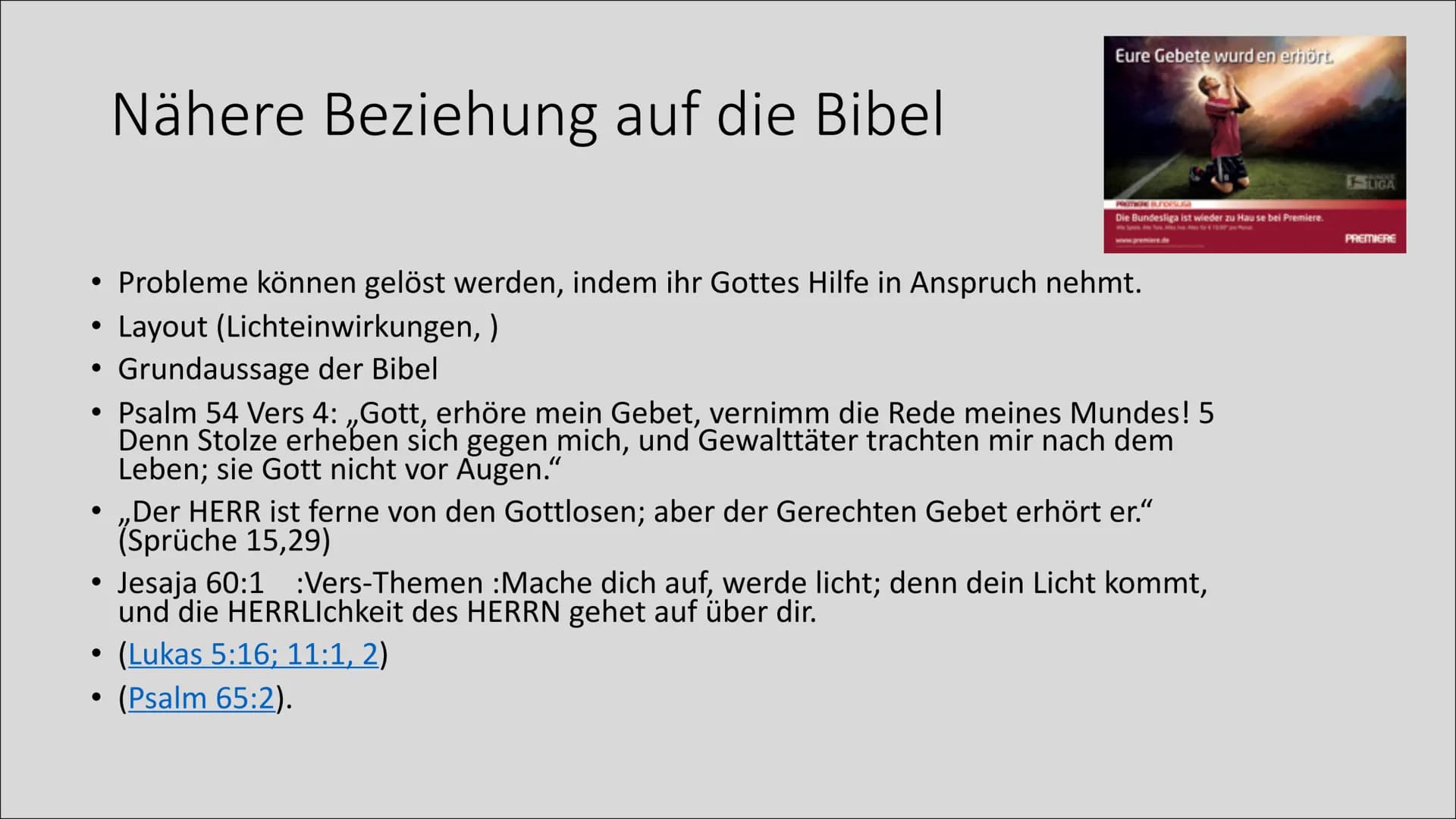 Werbung mit religiösem
Hintergrund Eure Gebete wurd en erhört.
PREMIERE BUNDESLIGA
Die Bundesliga ist wieder zu Hause bei Premiere.
Alle Spi