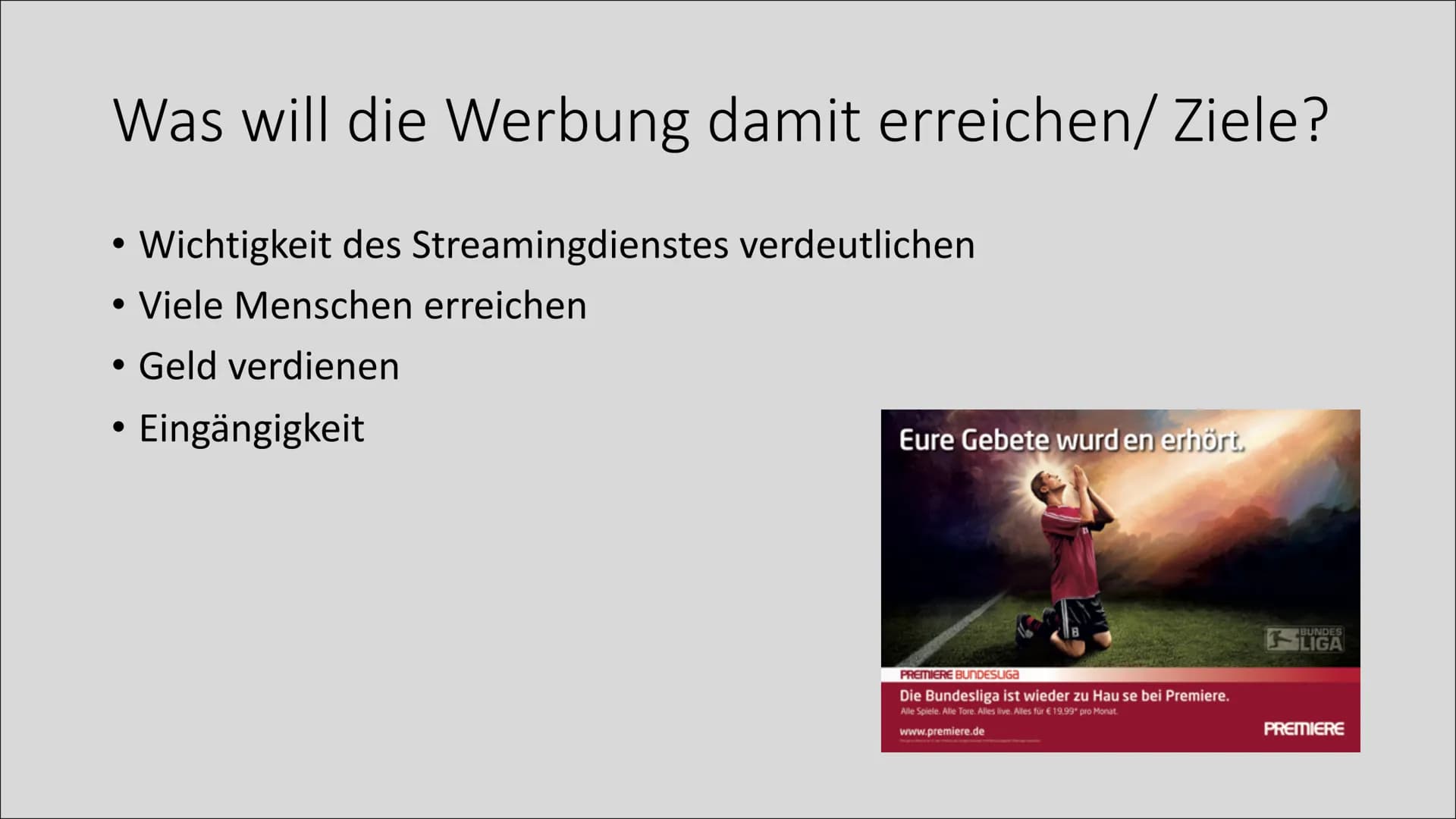 Werbung mit religiösem
Hintergrund Eure Gebete wurd en erhört.
PREMIERE BUNDESLIGA
Die Bundesliga ist wieder zu Hause bei Premiere.
Alle Spi