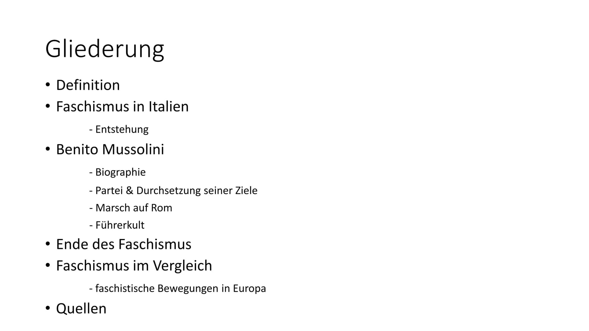 Faschismus
(von italienisch fascio ,,Bund") Gliederung
●
Definition
Faschismus in Italien
- Entstehung
Benito Mussolini
●
Biographie
- Parte